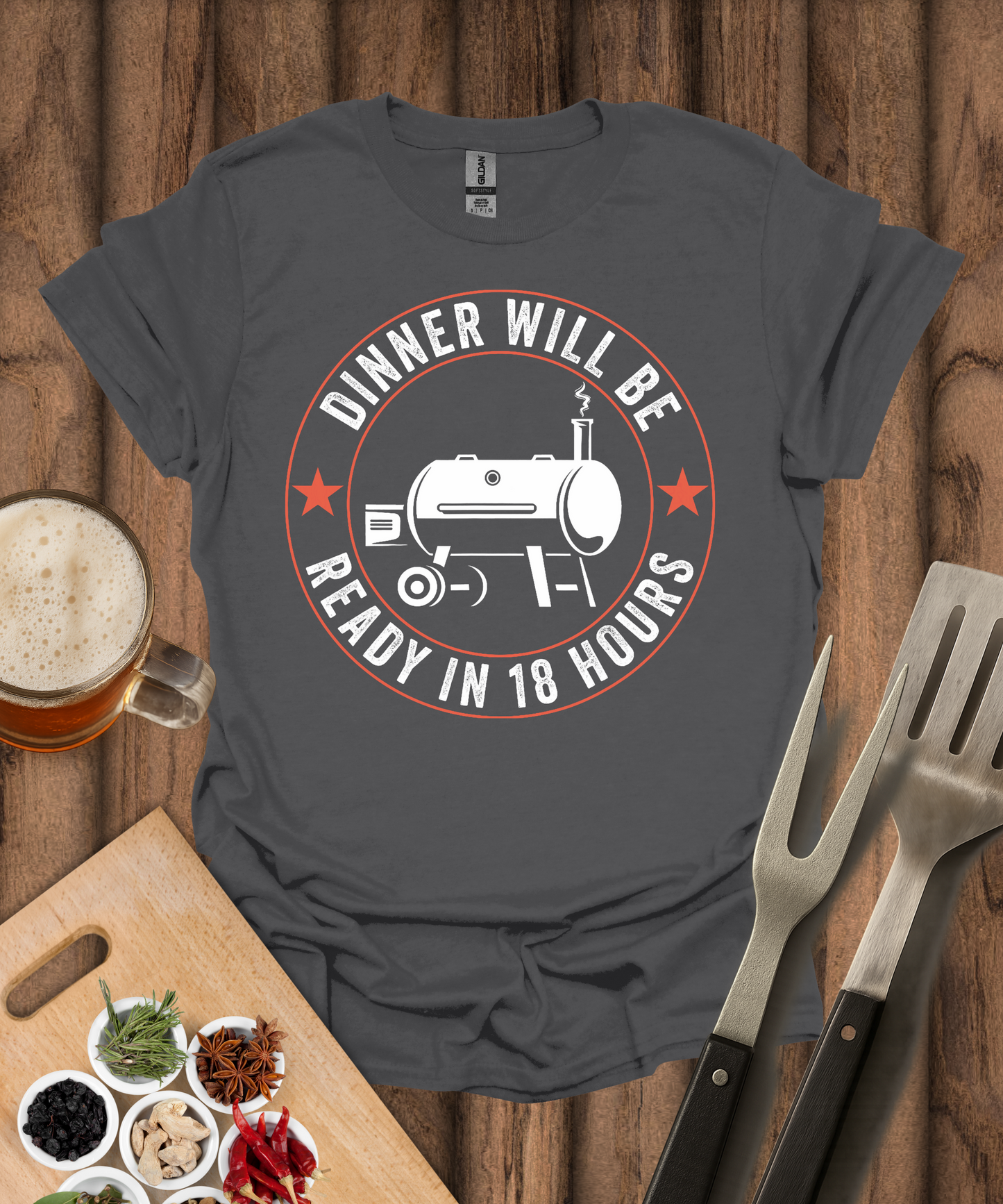 Dinner Will Be Ready in 18 Hours T-Shirt
