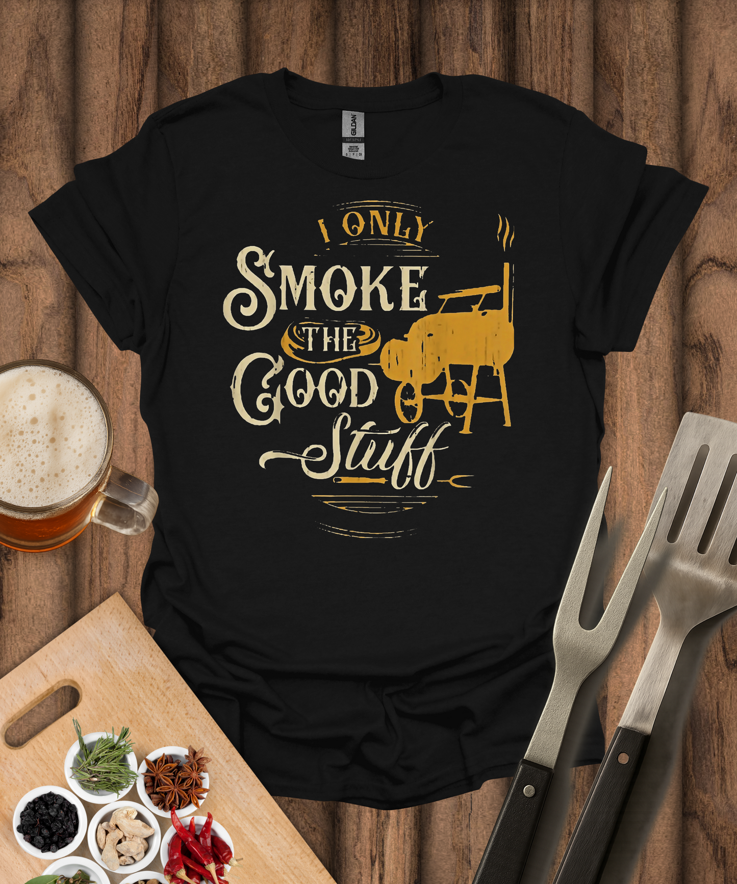 I Only Smoke the Good Stuff T-Shirt