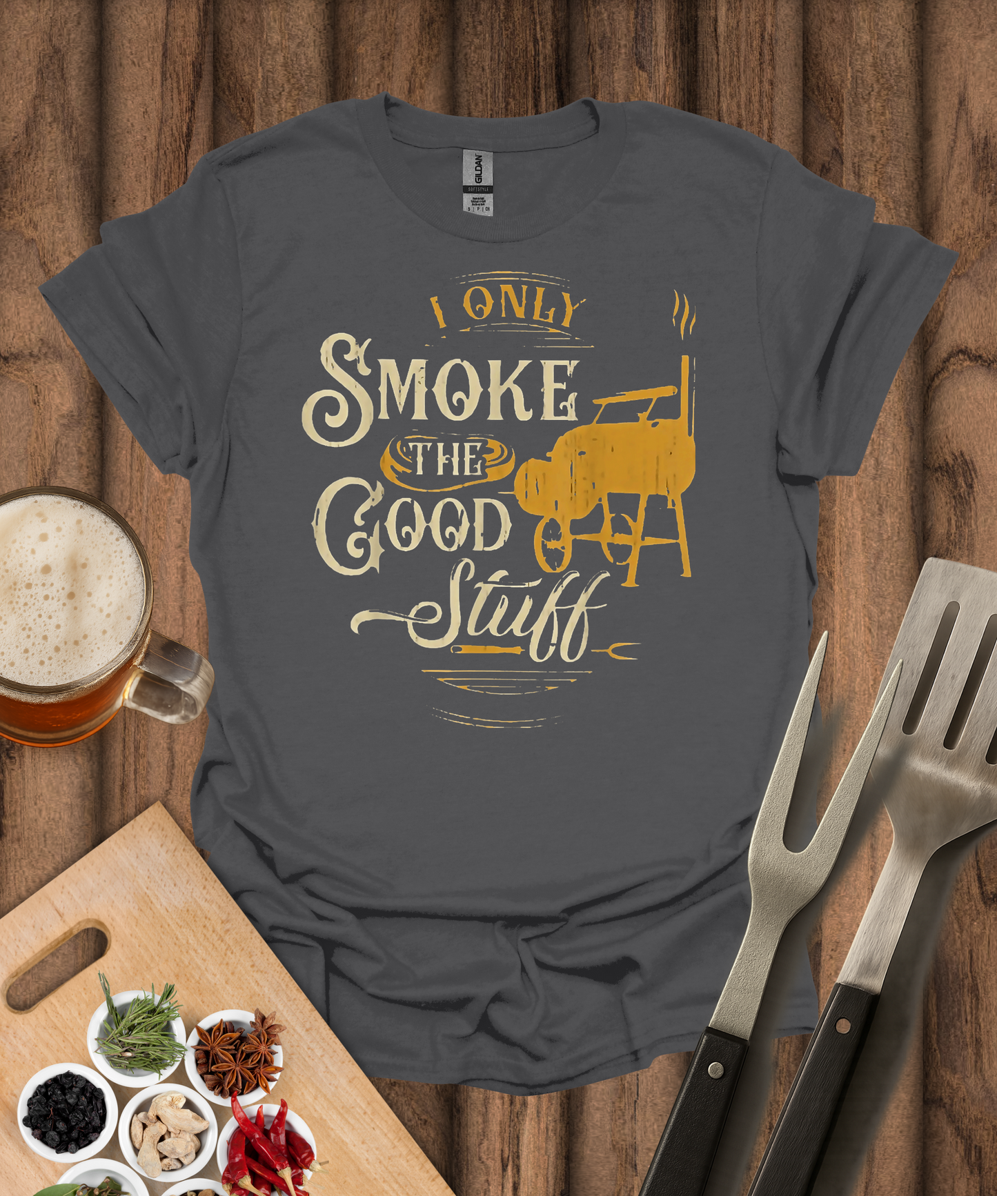 I Only Smoke the Good Stuff T-Shirt
