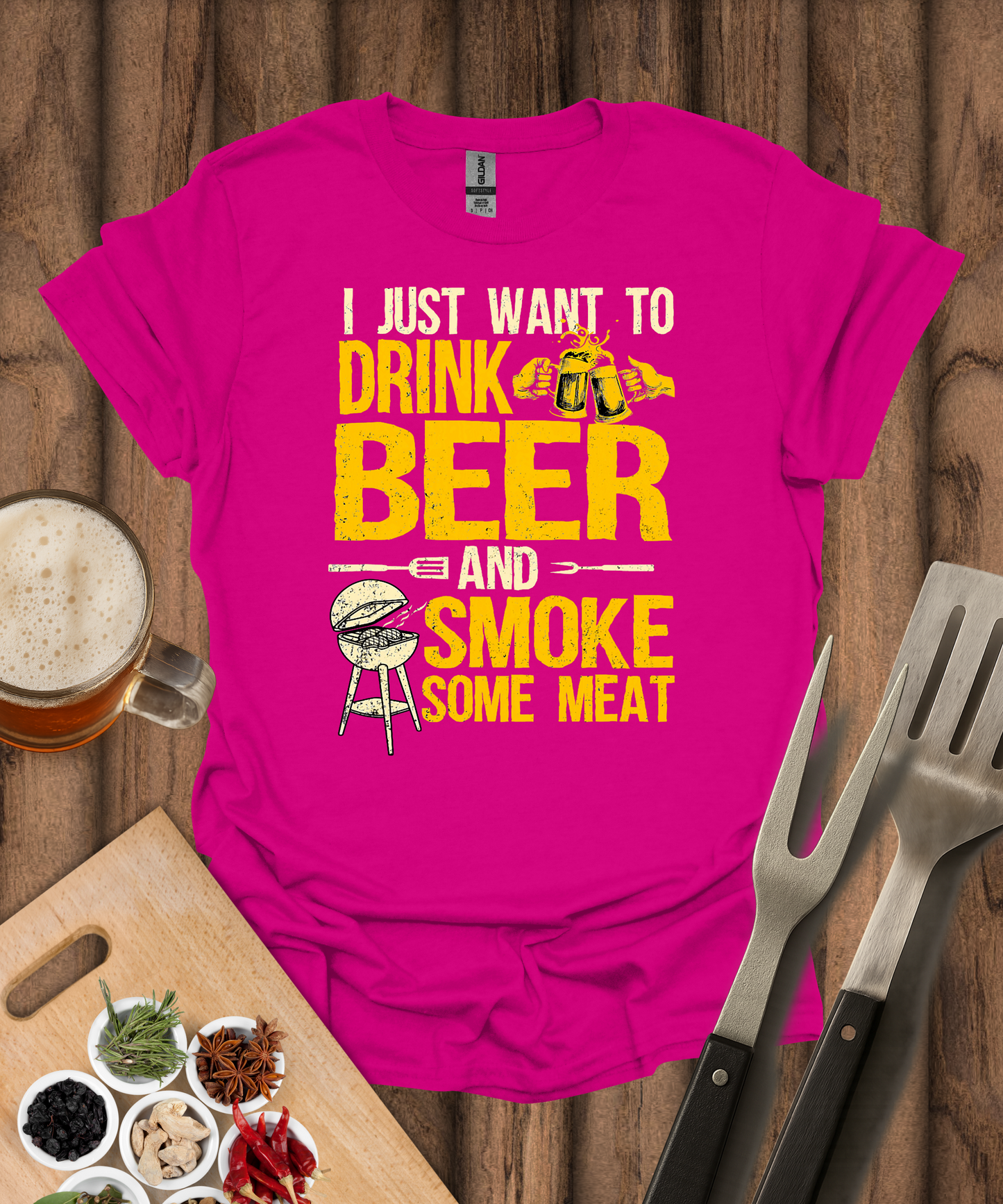 I Just Want to Drink Beer and Smoke Some Meat T-Shirt