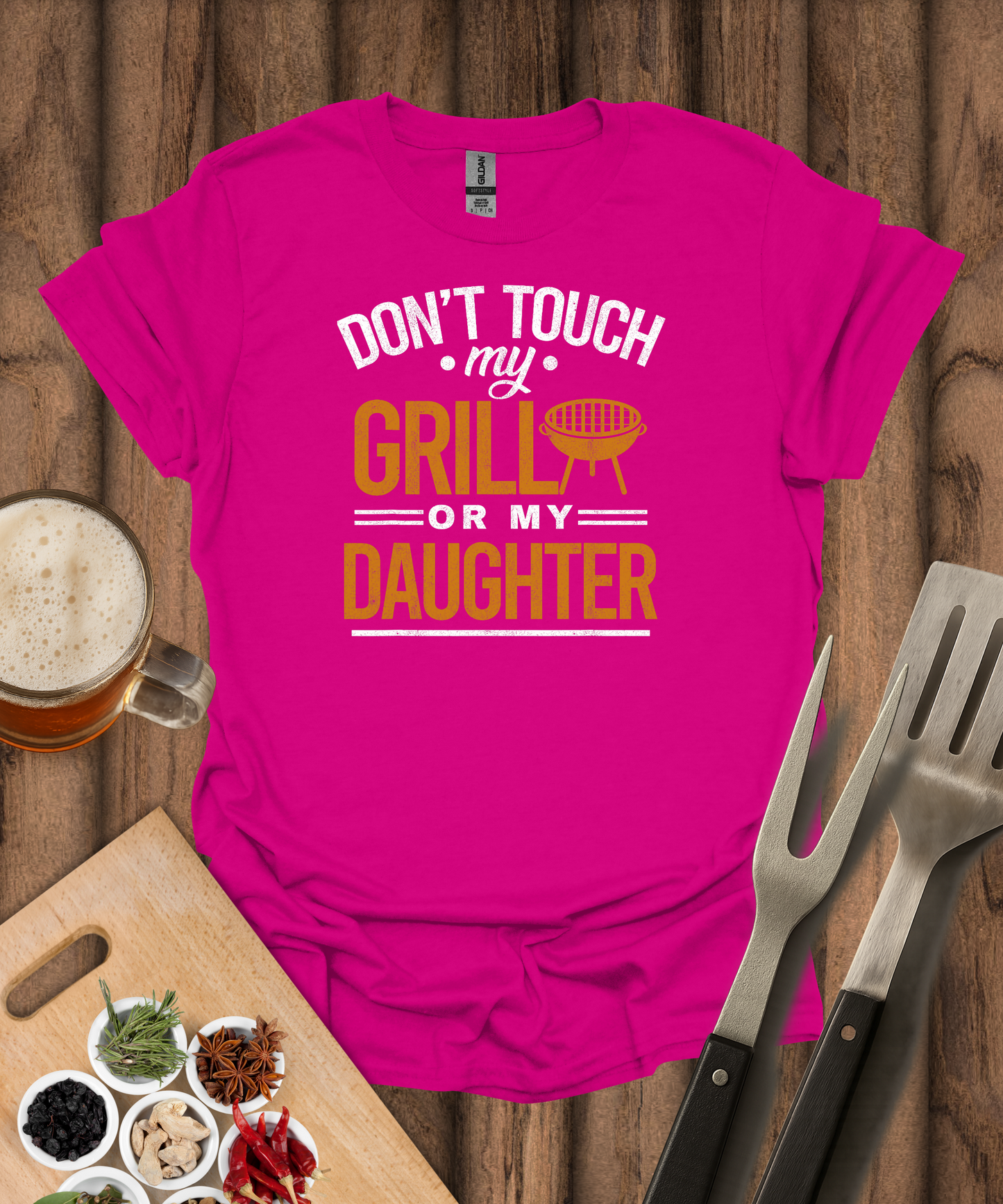 Don't Touch My Grill or My Daughter T-Shirt