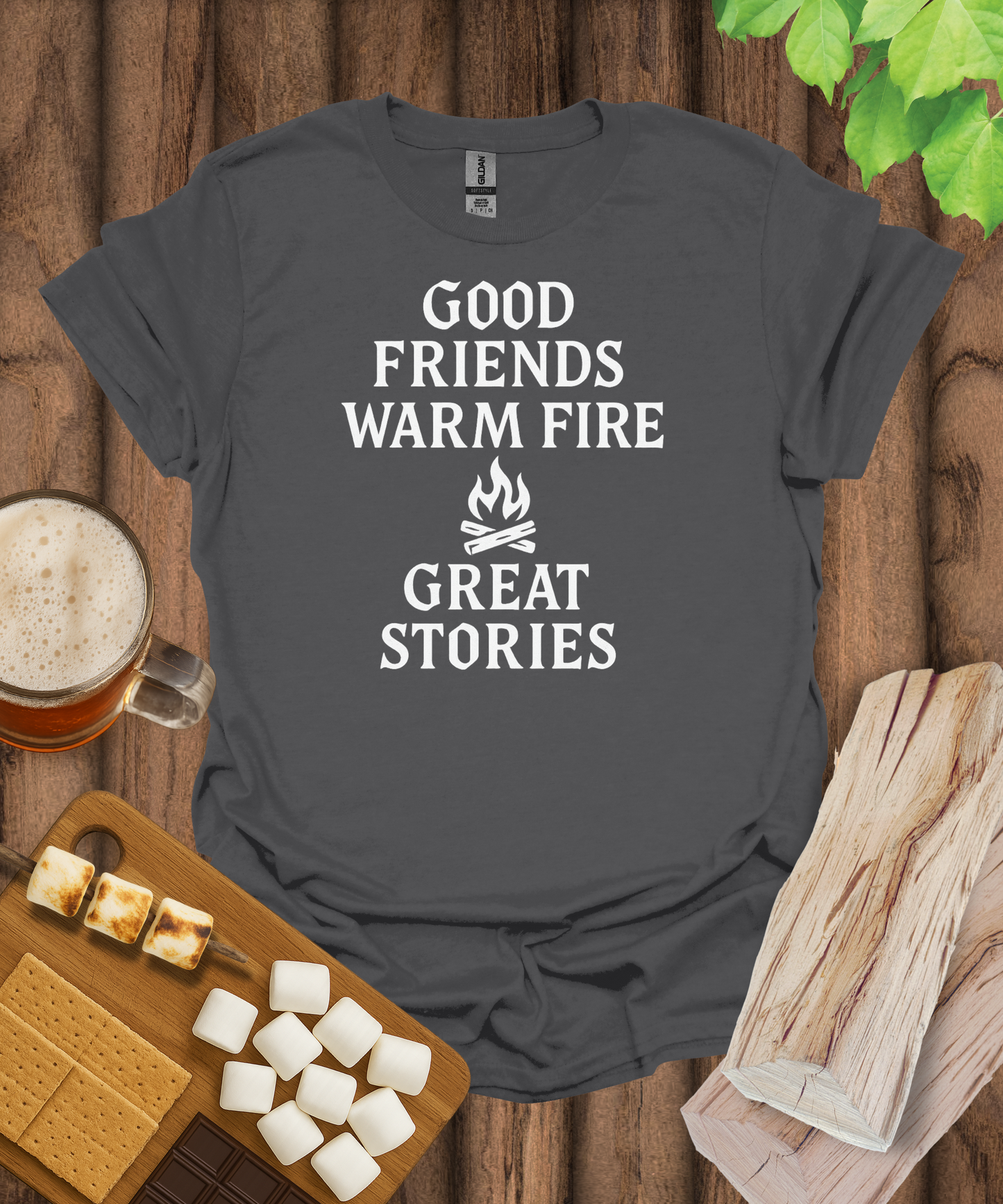 Good Friends, Warm Fire, Great Stories T-Shirt
