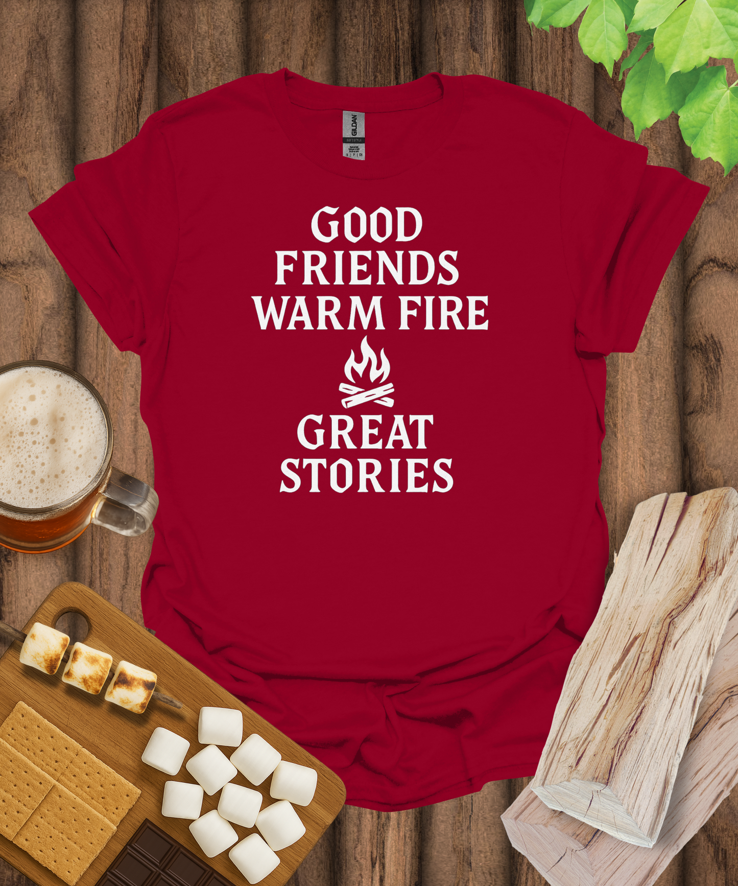 Good Friends, Warm Fire, Great Stories T-Shirt