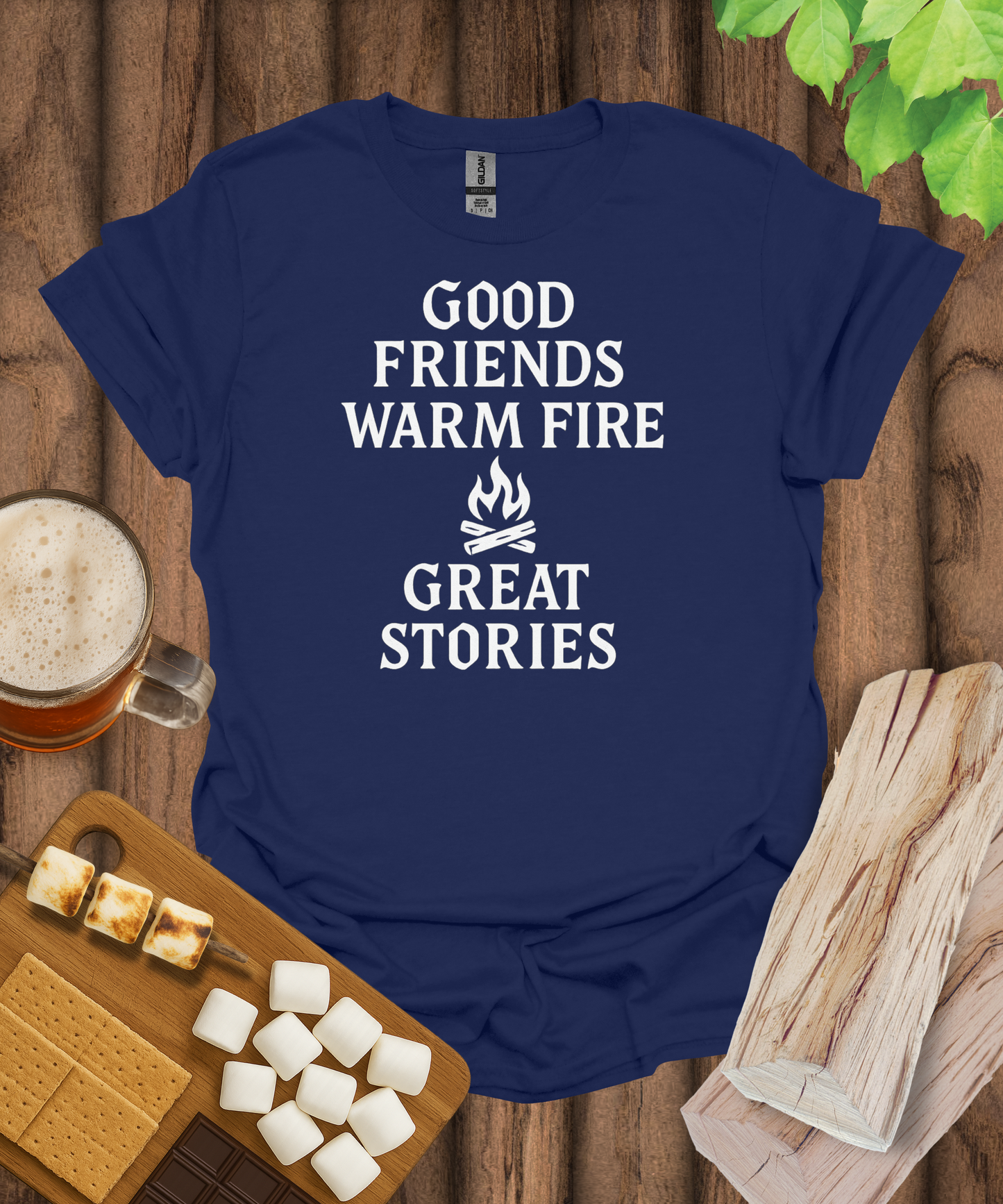 Good Friends, Warm Fire, Great Stories T-Shirt