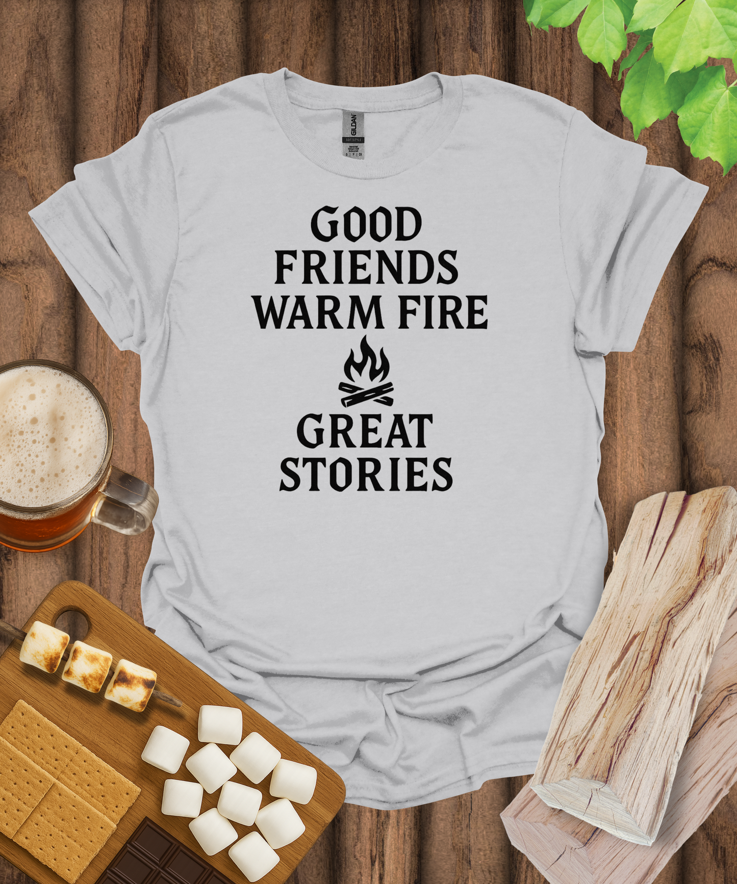Good Friends, Warm Fire, Great Stories T-Shirt