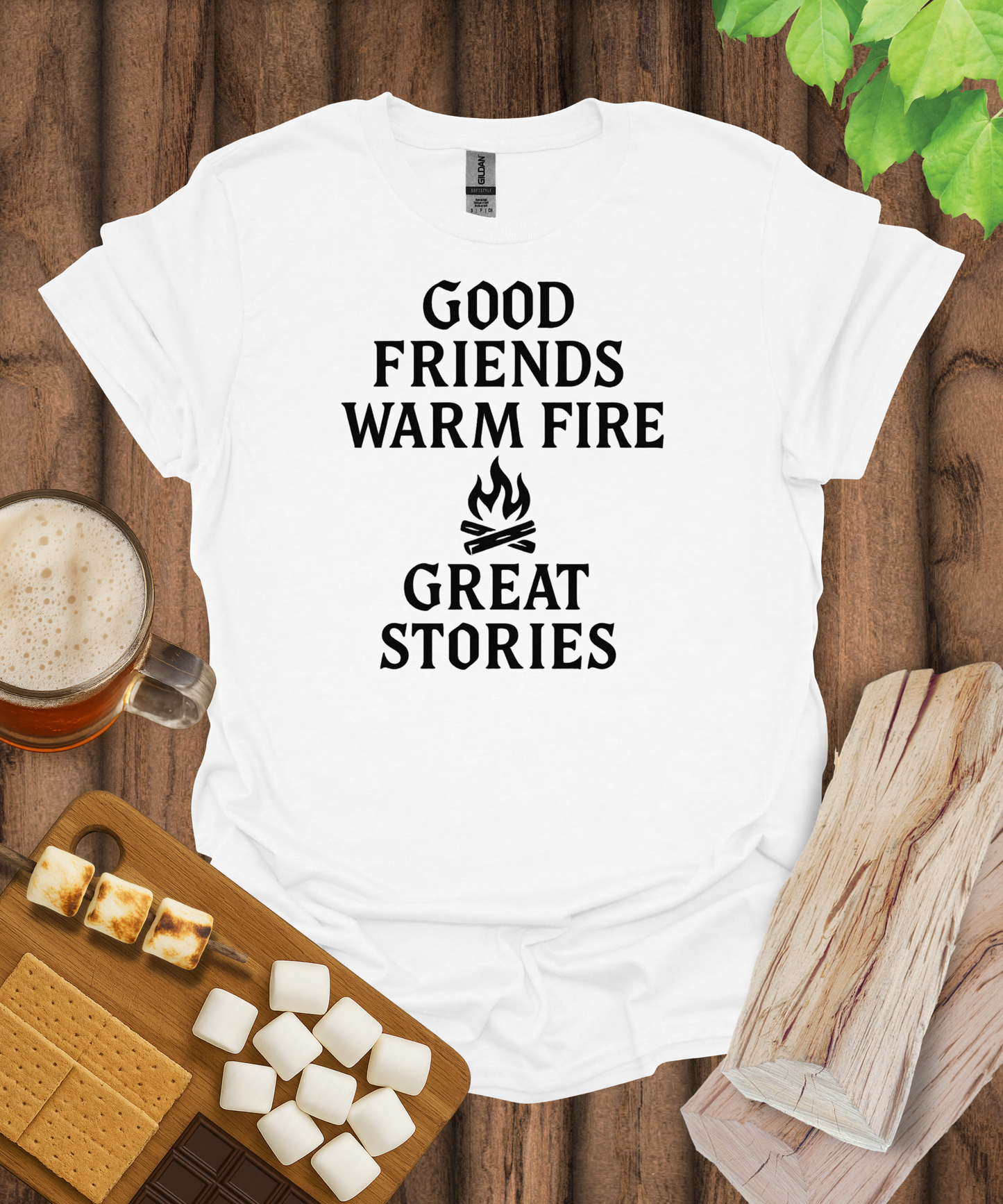 Good Friends, Warm Fire, Great Stories T-Shirt