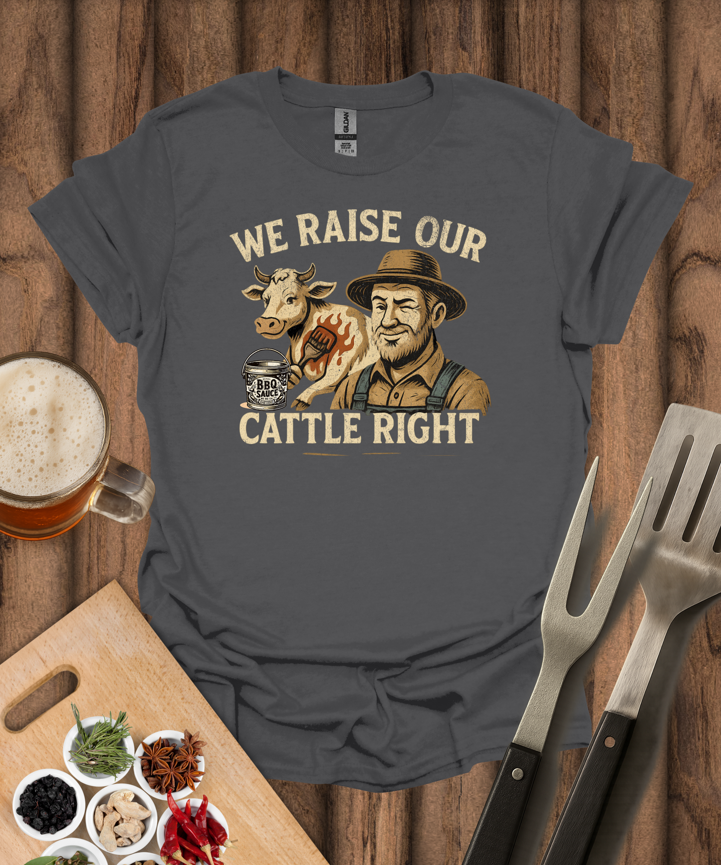 We Raise Our Cattle Right T-Shirt
