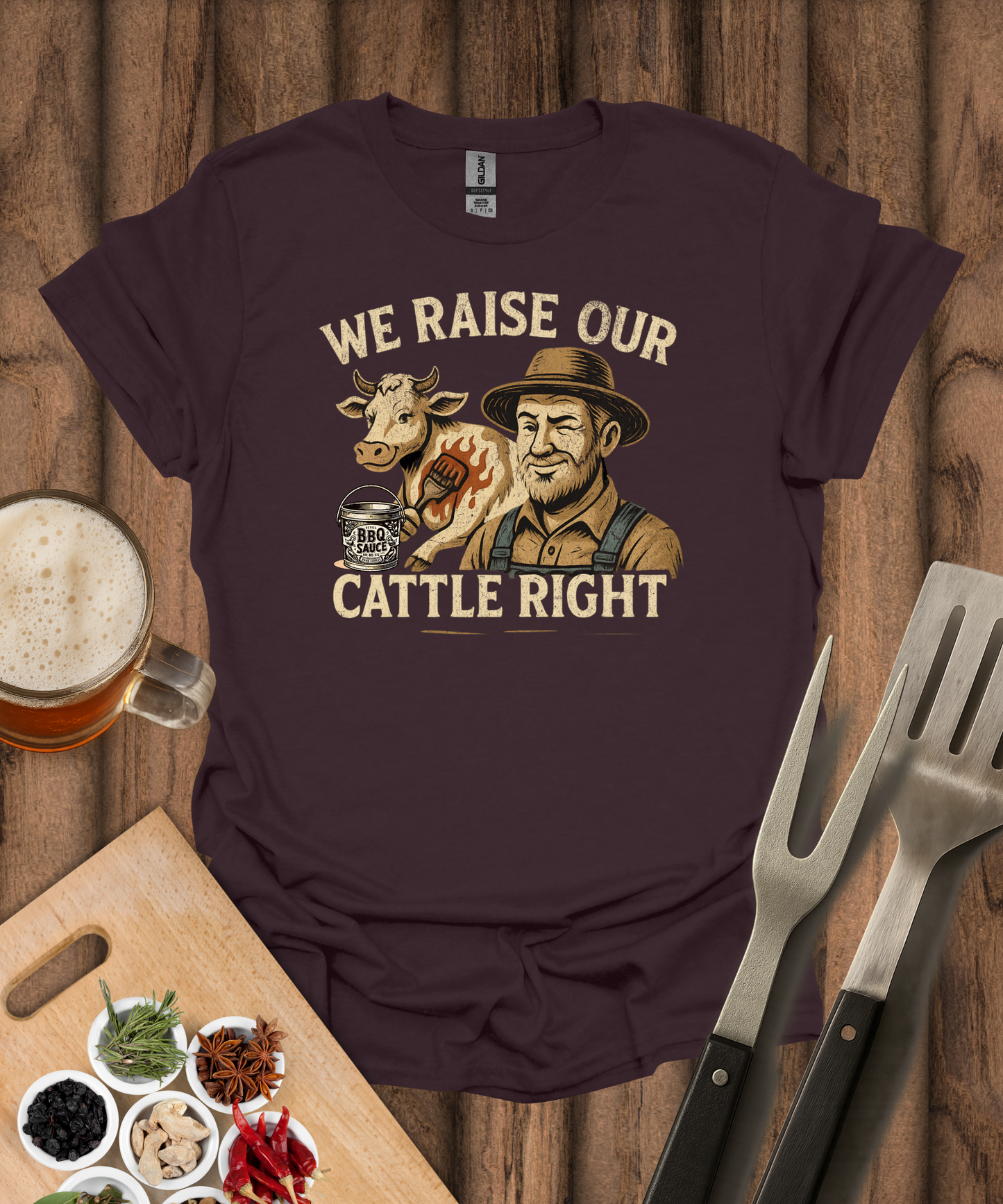 We Raise Our Cattle Right T-Shirt