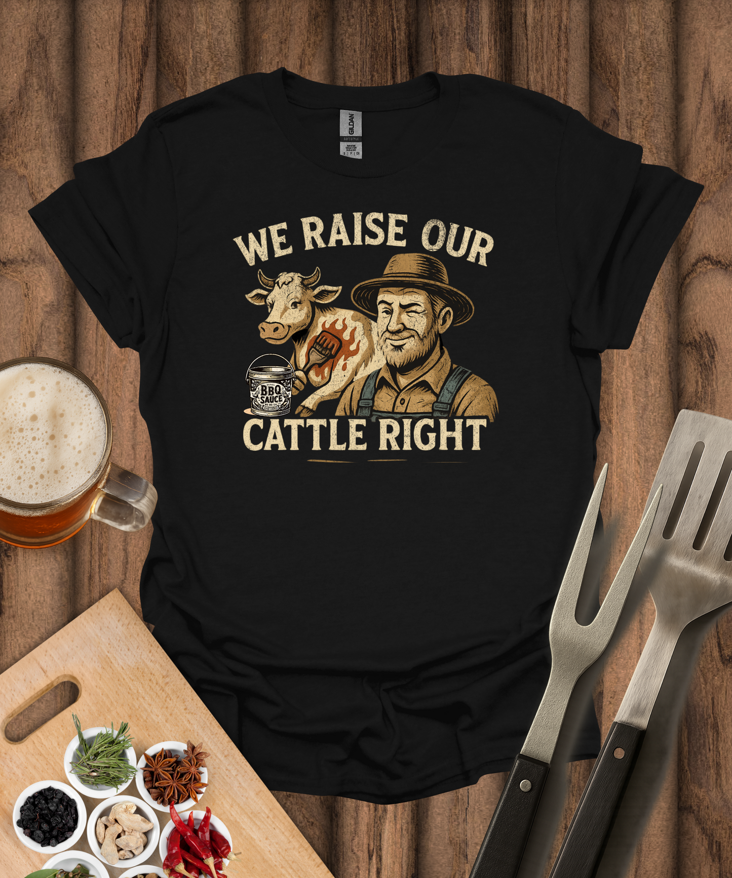 We Raise Our Cattle Right T-Shirt