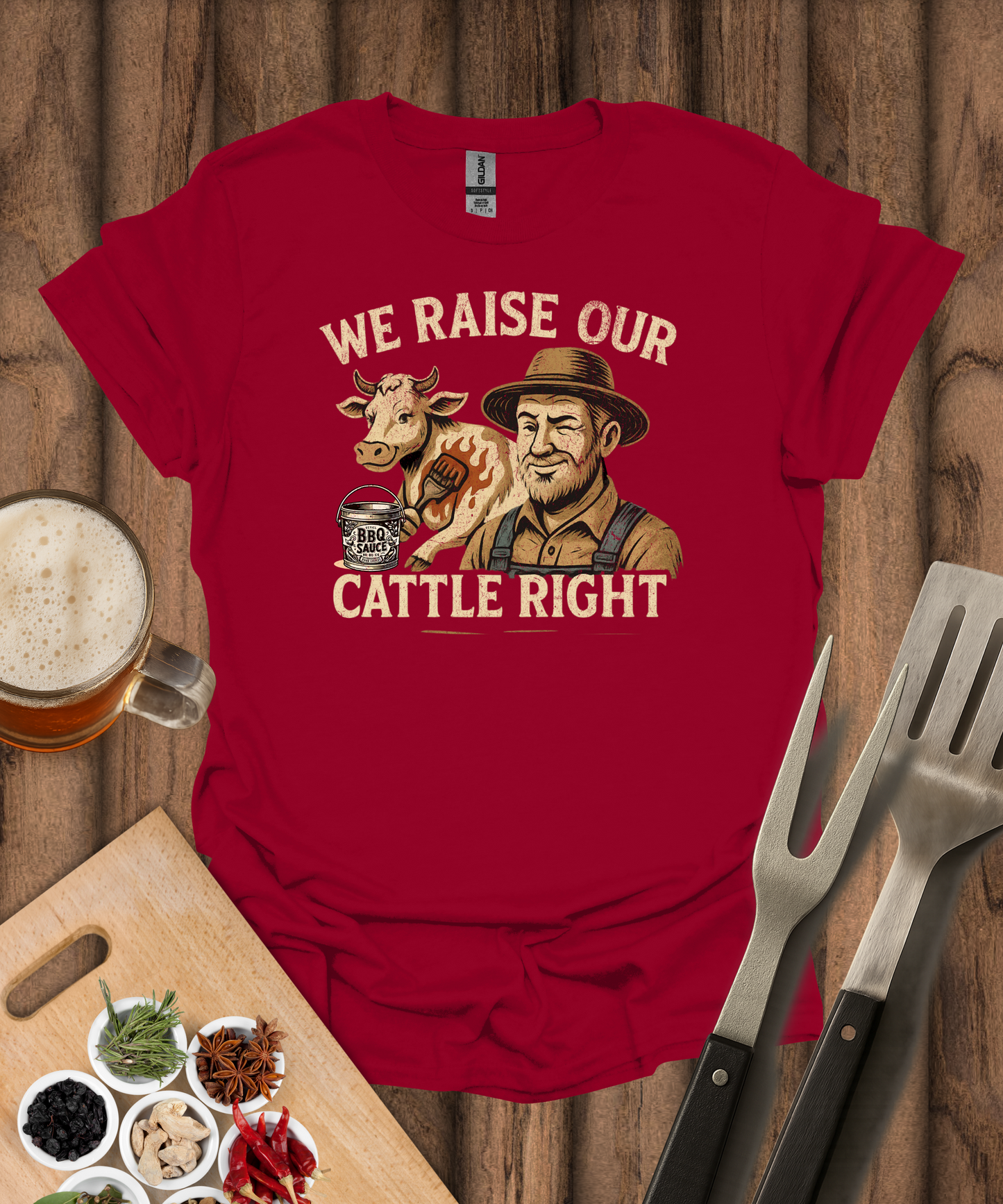 We Raise Our Cattle Right T-Shirt