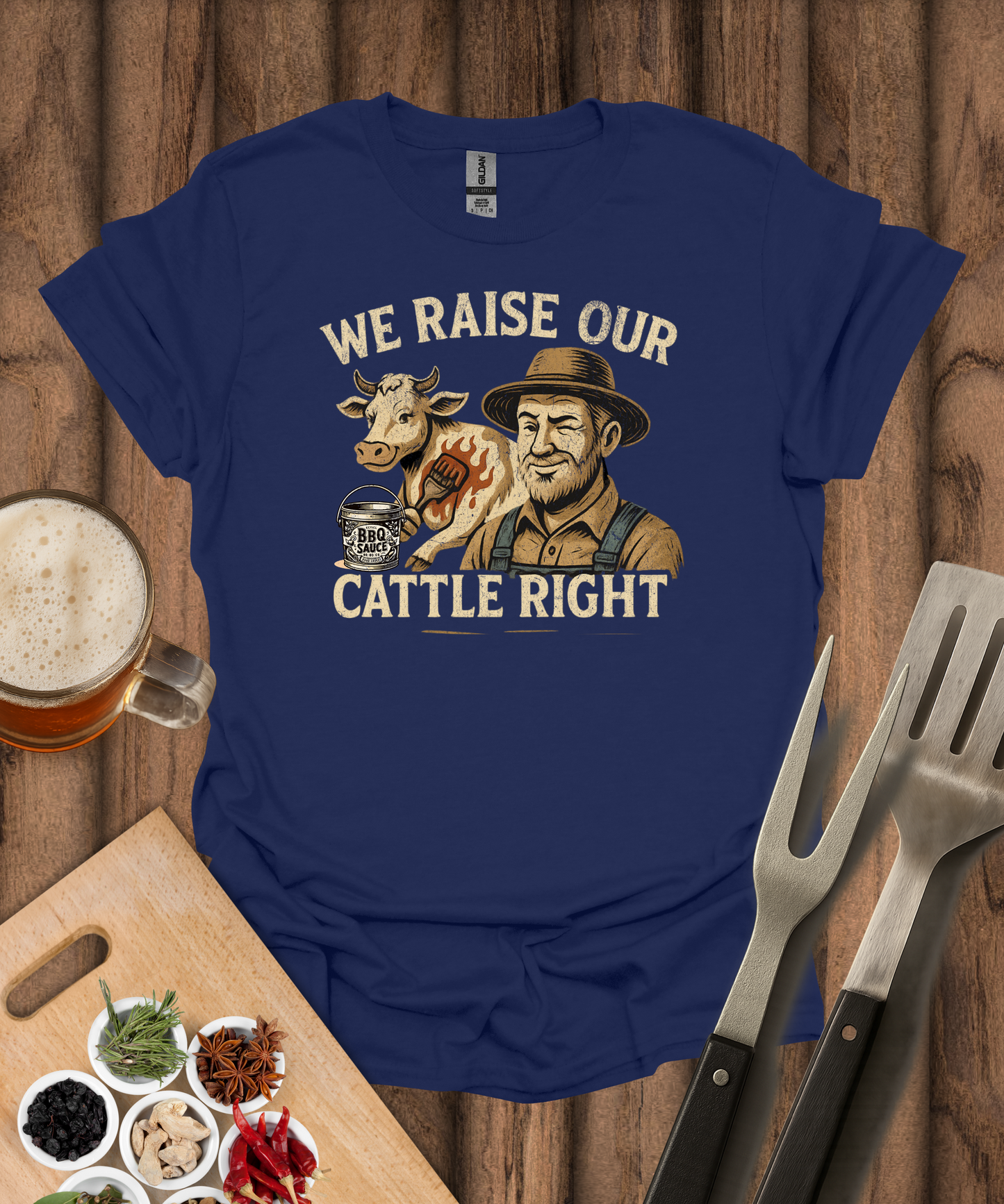 We Raise Our Cattle Right T-Shirt