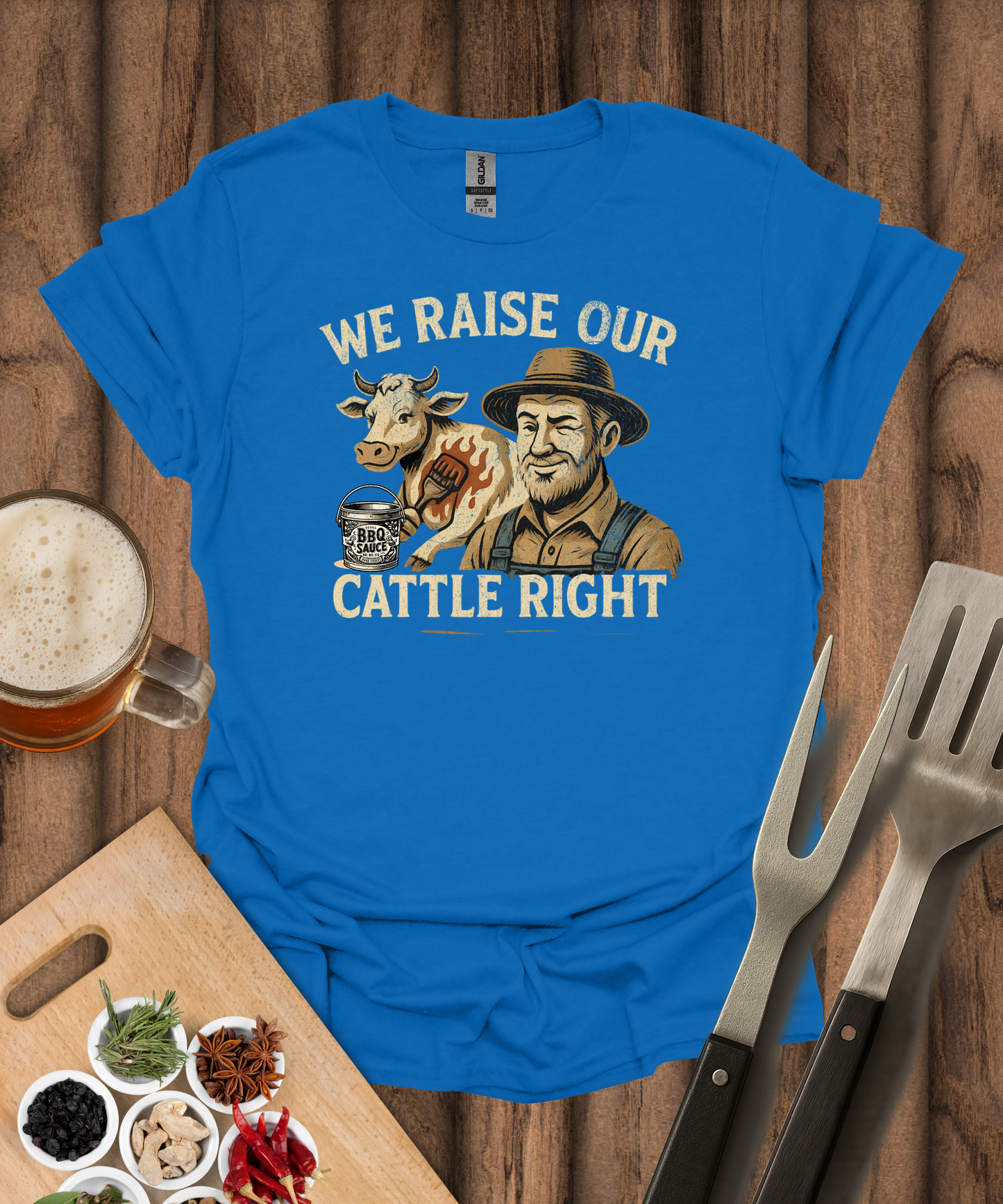 We Raise Our Cattle Right T-Shirt