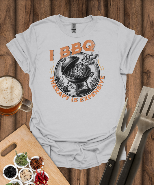I BBQ Therapy Is Expensive T-Shirt