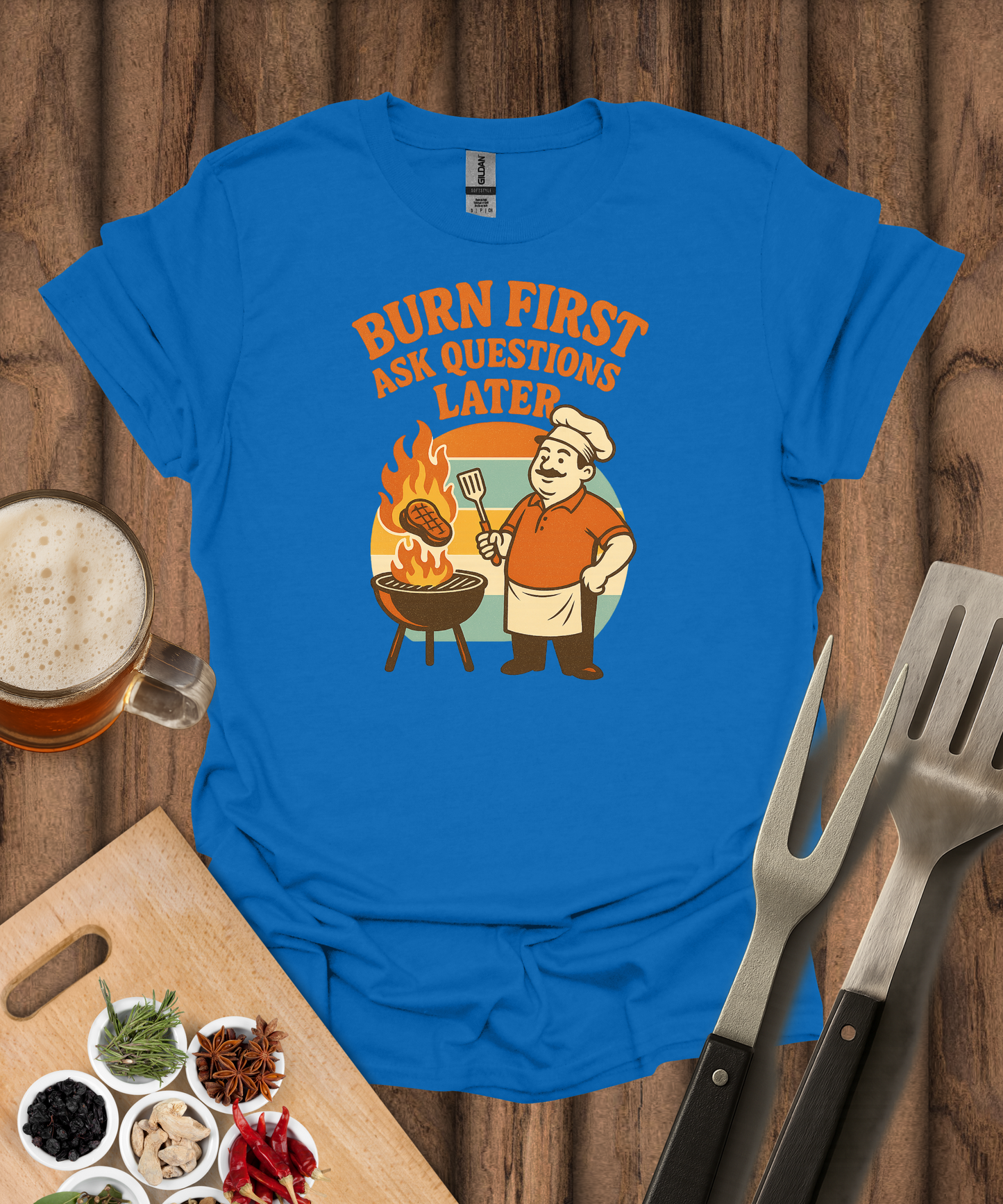 Burn First, Ask Questions Later T-Shirt