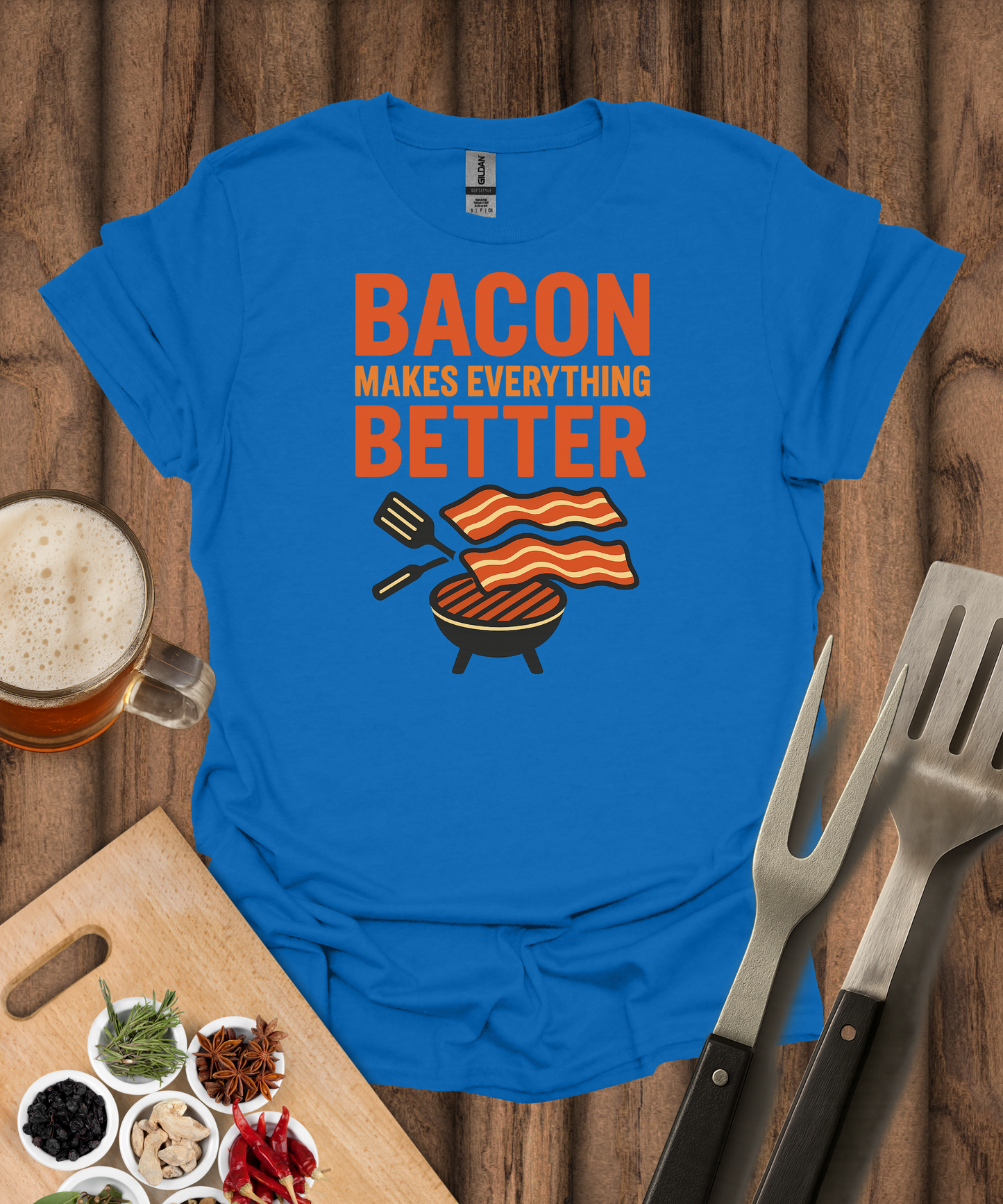 Bacon Makes Everything Better T-Shirt
