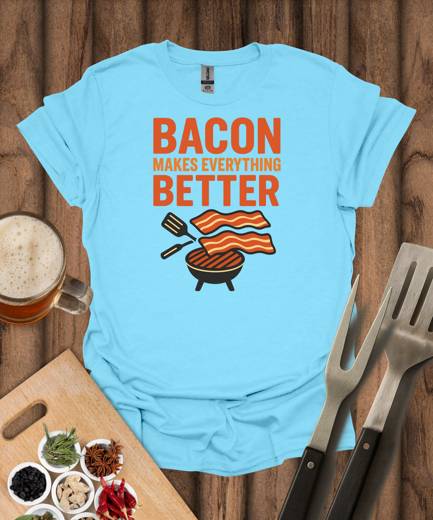 Bacon Makes Everything Better T-Shirt