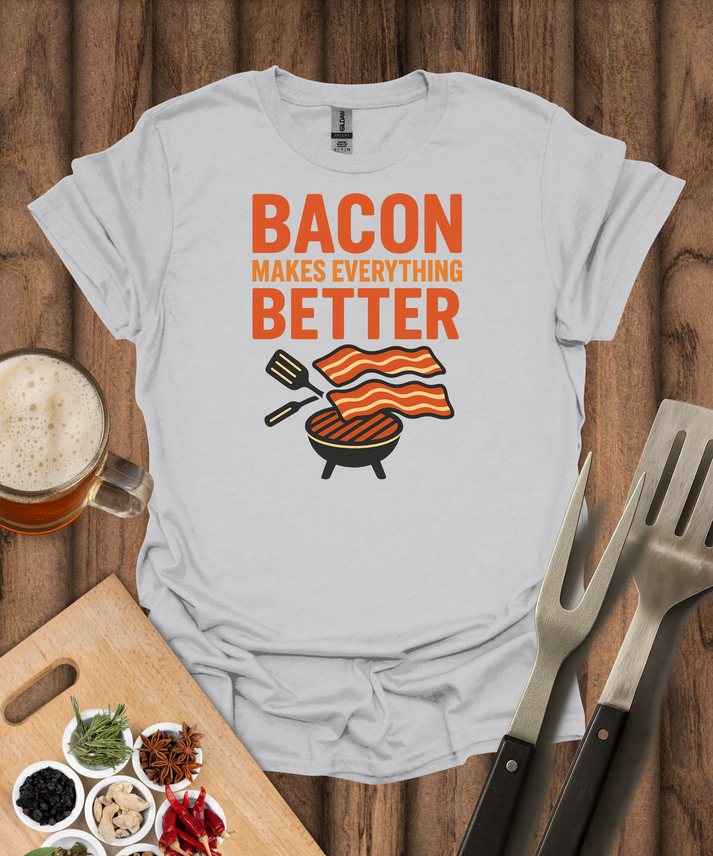 Bacon Makes Everything Better T-Shirt