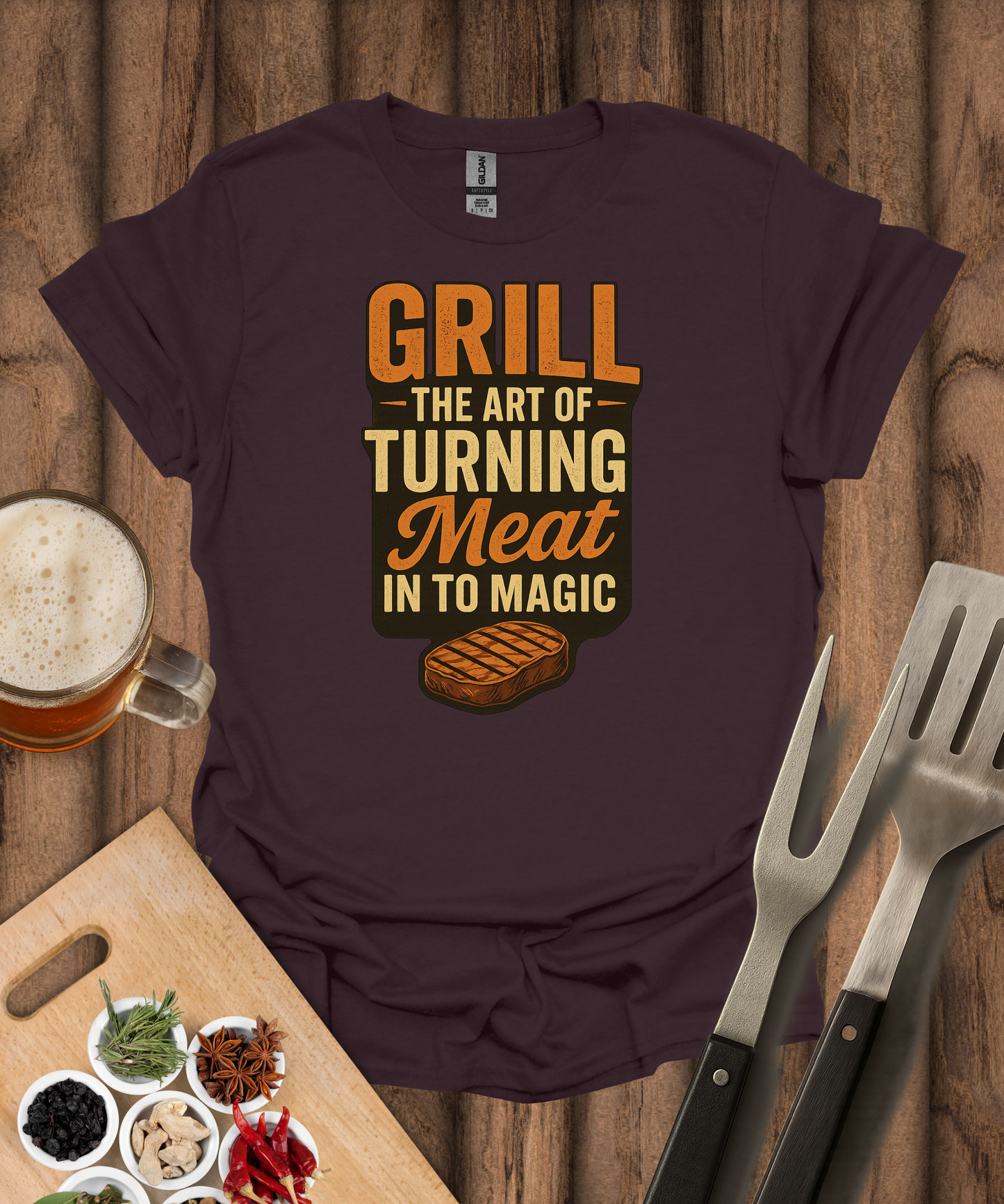 Grill The Art Of Turning Meat Into Magic T-Shirt