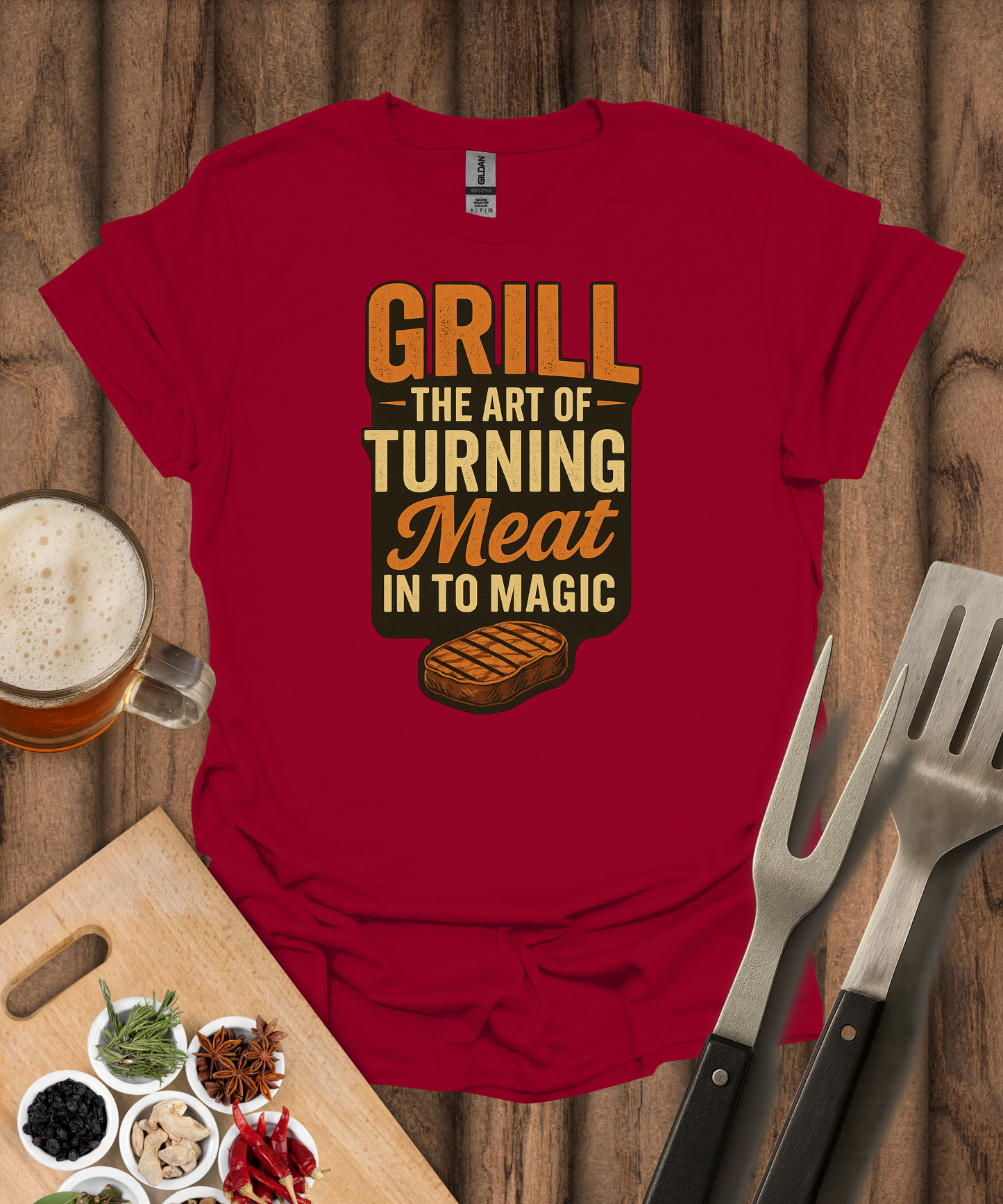 Grill The Art Of Turning Meat Into Magic T-Shirt