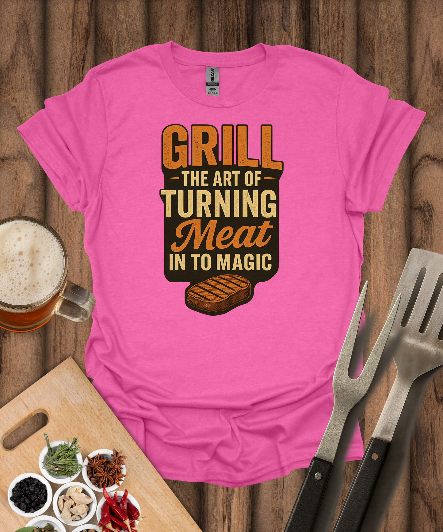 Grill The Art Of Turning Meat Into Magic T-Shirt
