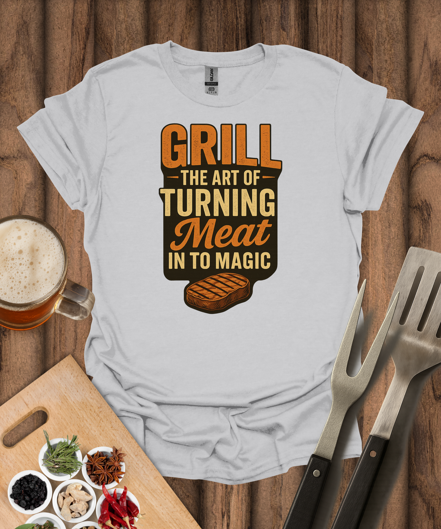 Grill The Art Of Turning Meat Into Magic T-Shirt