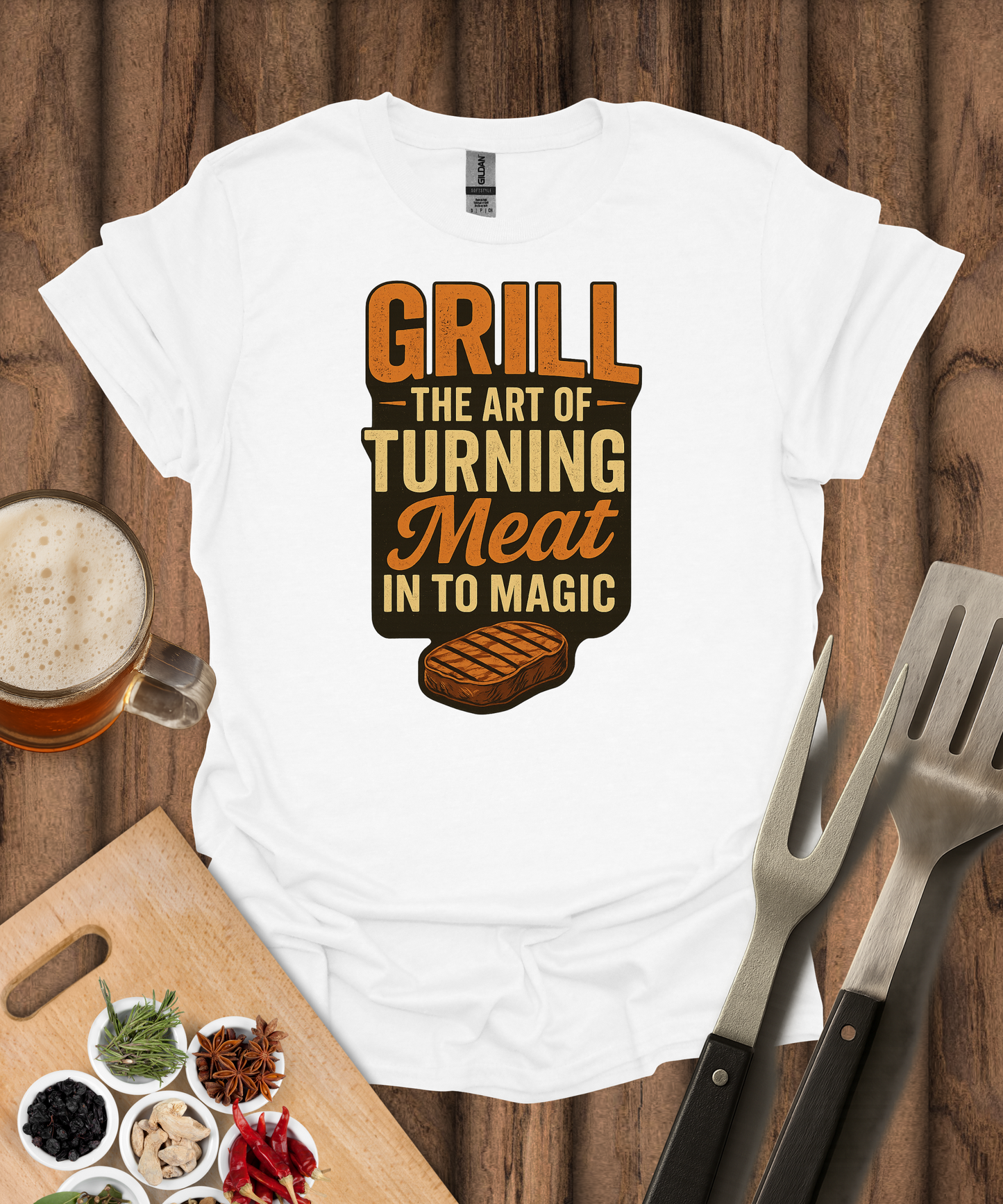 Grill The Art Of Turning Meat Into Magic T-Shirt