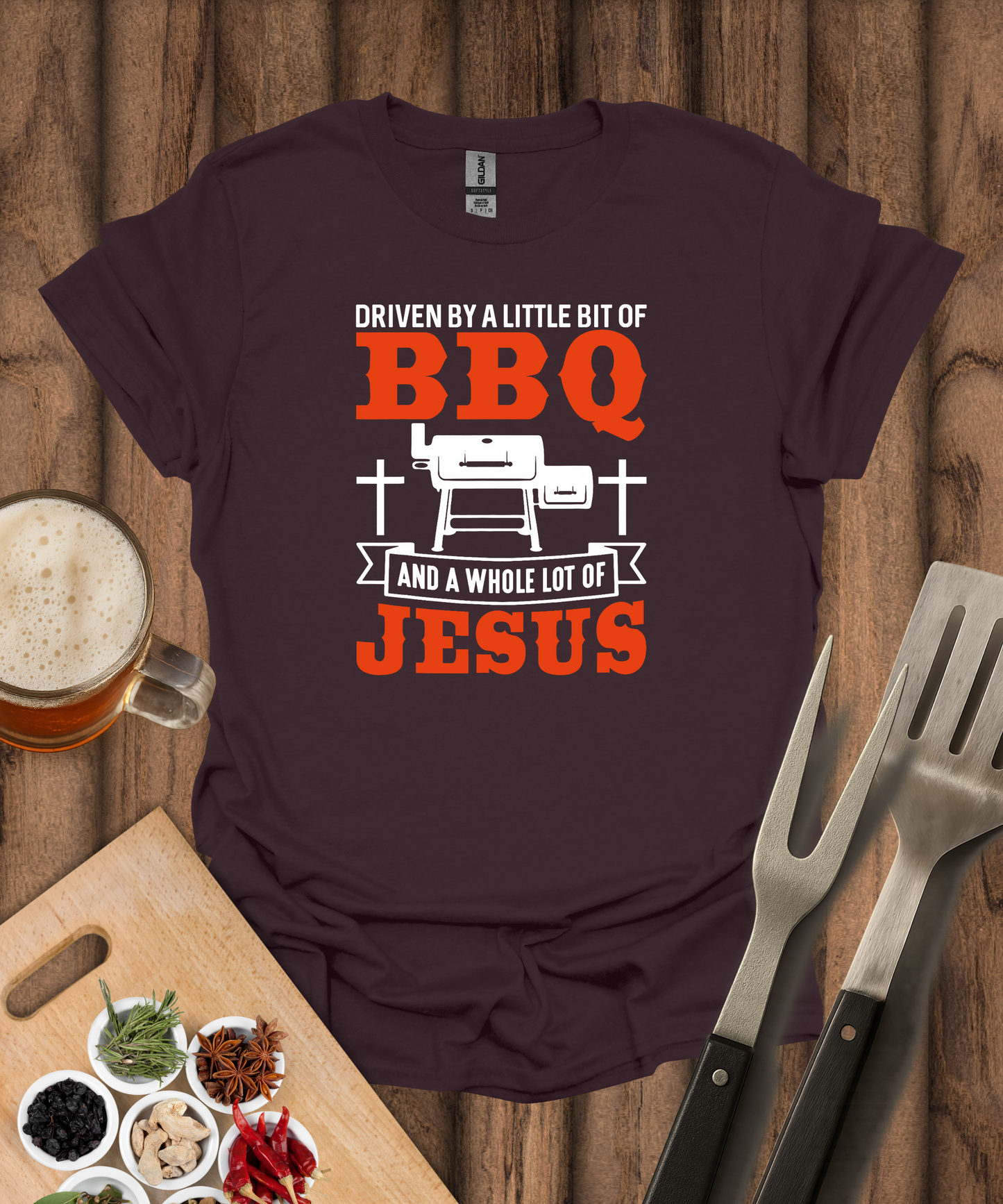 Driven By A Little Bit Of BBQ And A Whole Lot Of Jesus T-Shirt