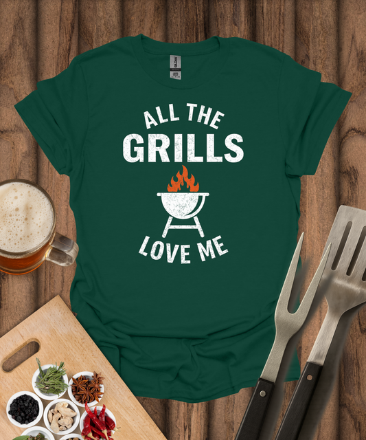All The Grills Love Me T-Shirt