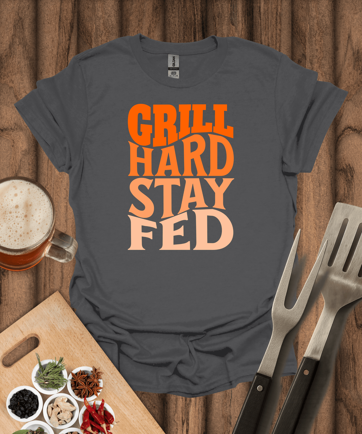 Grill Hard Stay Fed T-Shirt