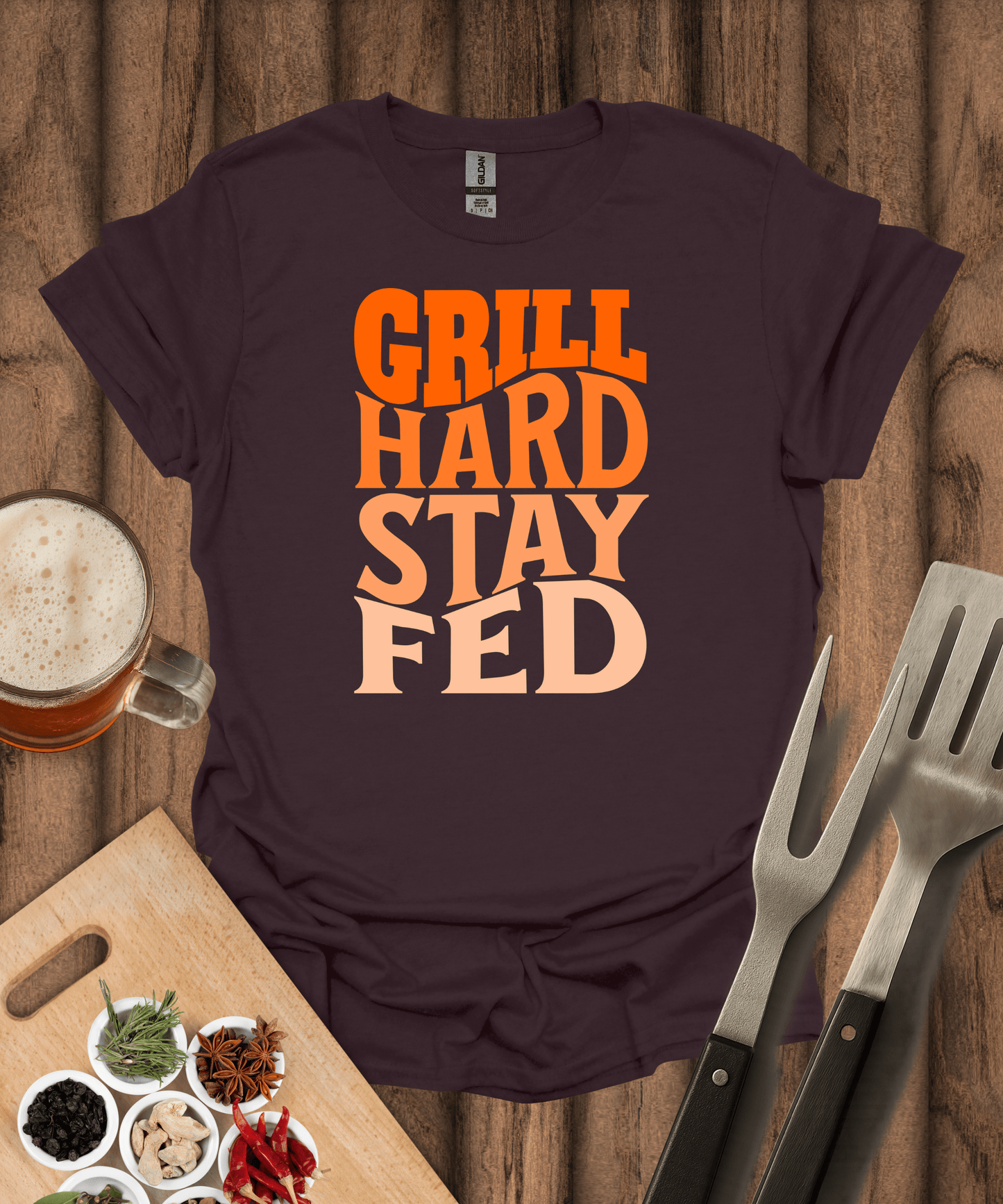 Grill Hard Stay Fed T-Shirt