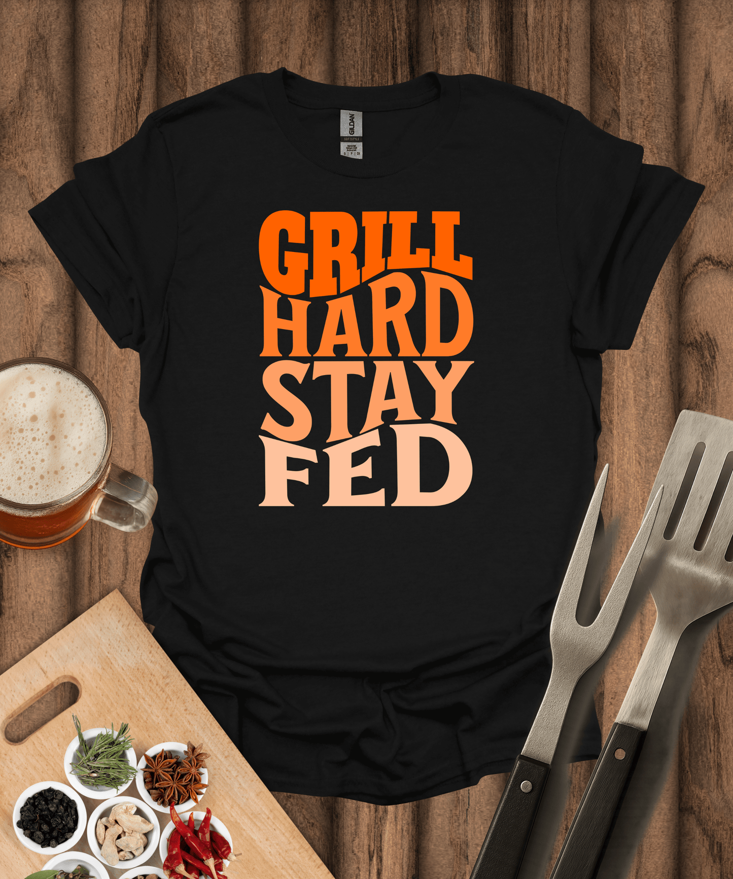 Grill Hard Stay Fed T-Shirt