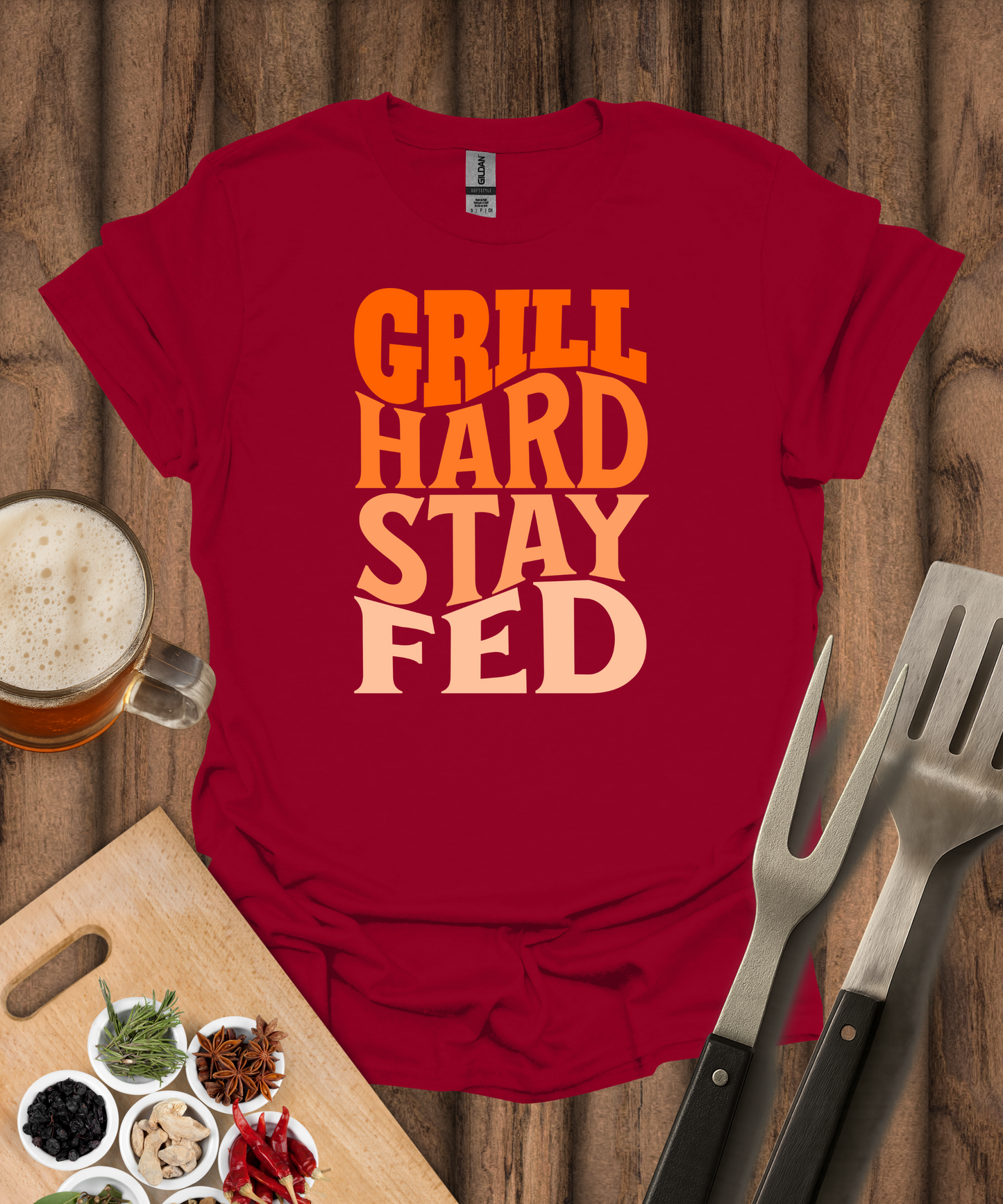 Grill Hard Stay Fed T-Shirt