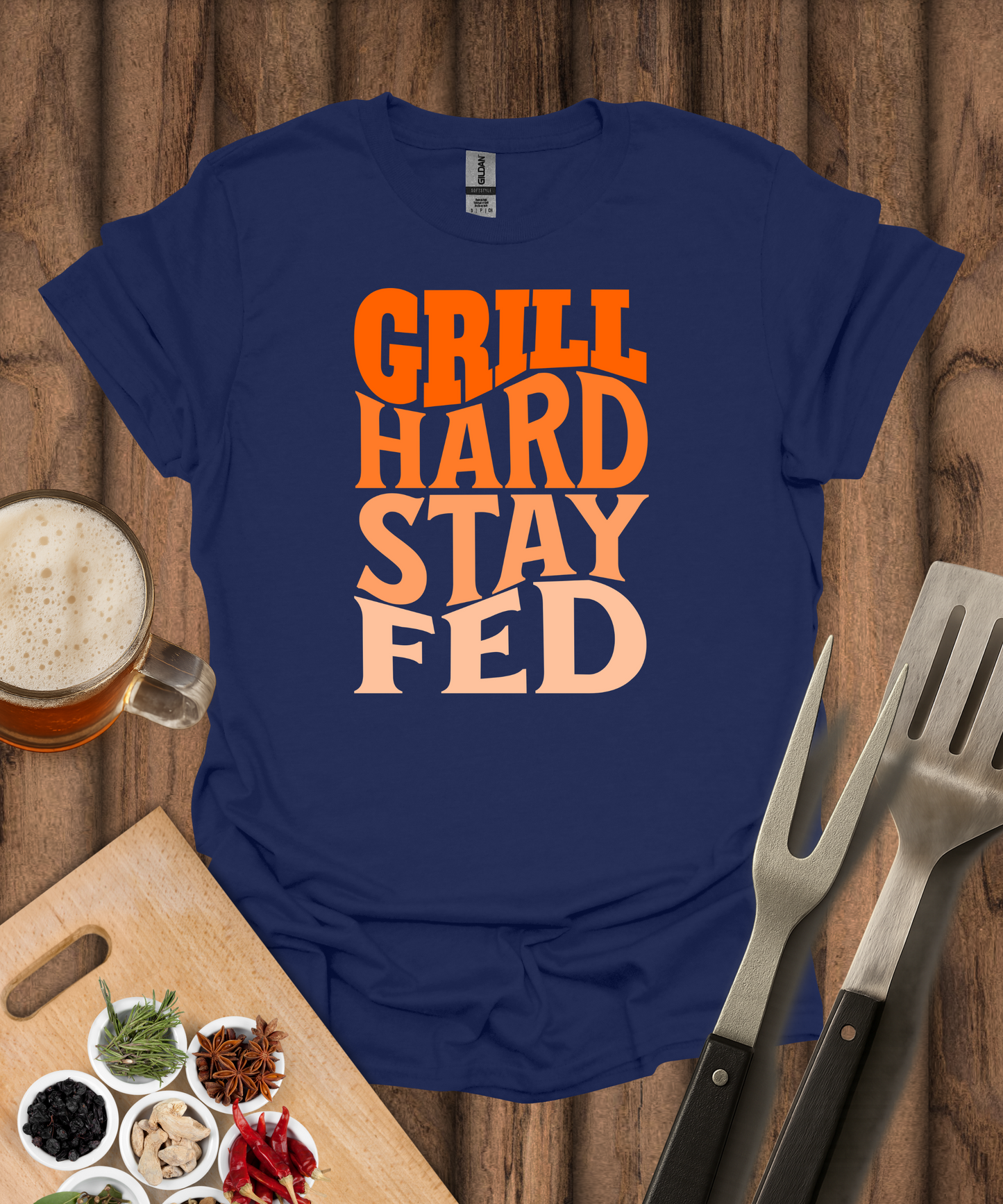 Grill Hard Stay Fed T-Shirt
