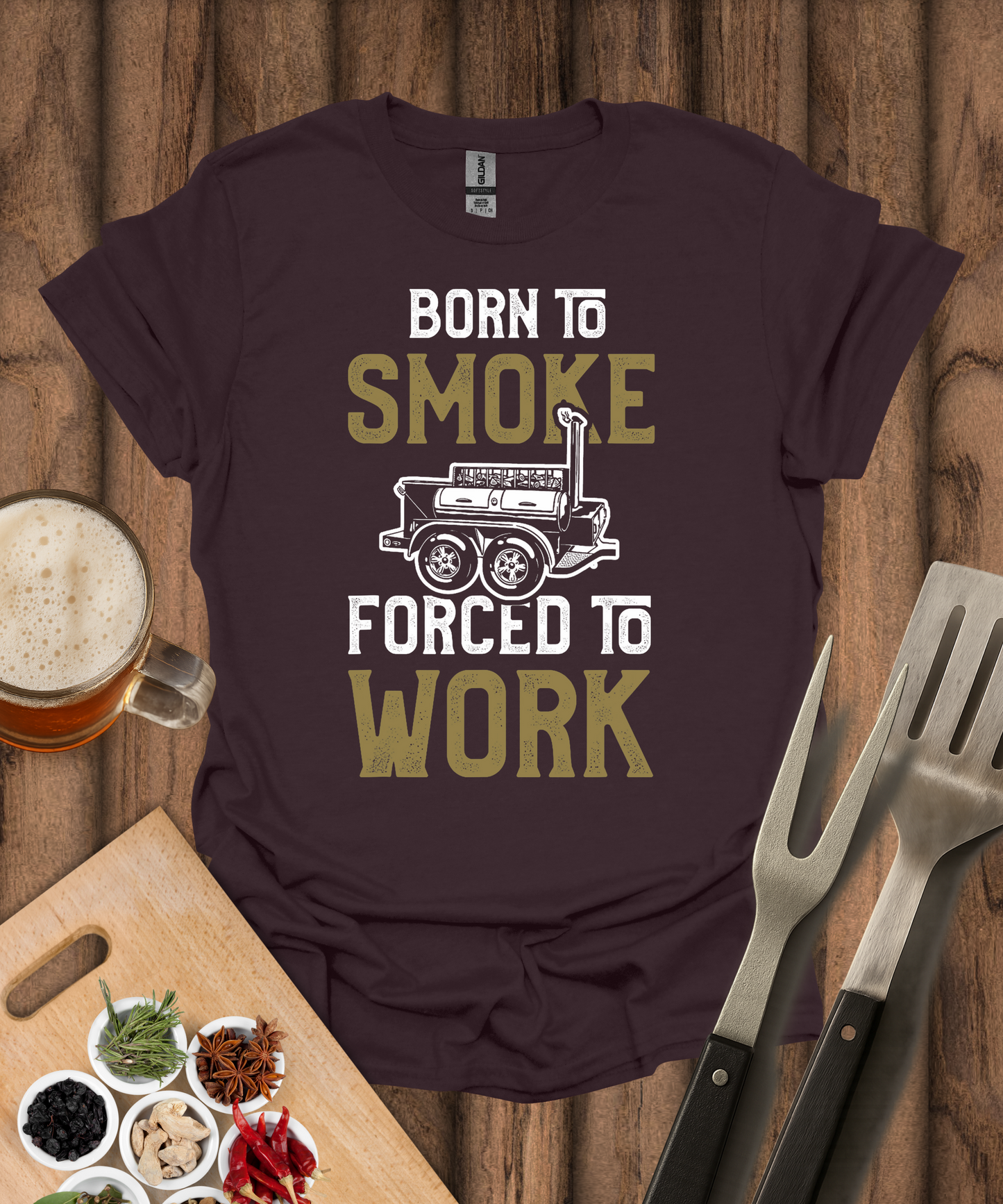 Born to Smoke Forced To Work T-Shirt