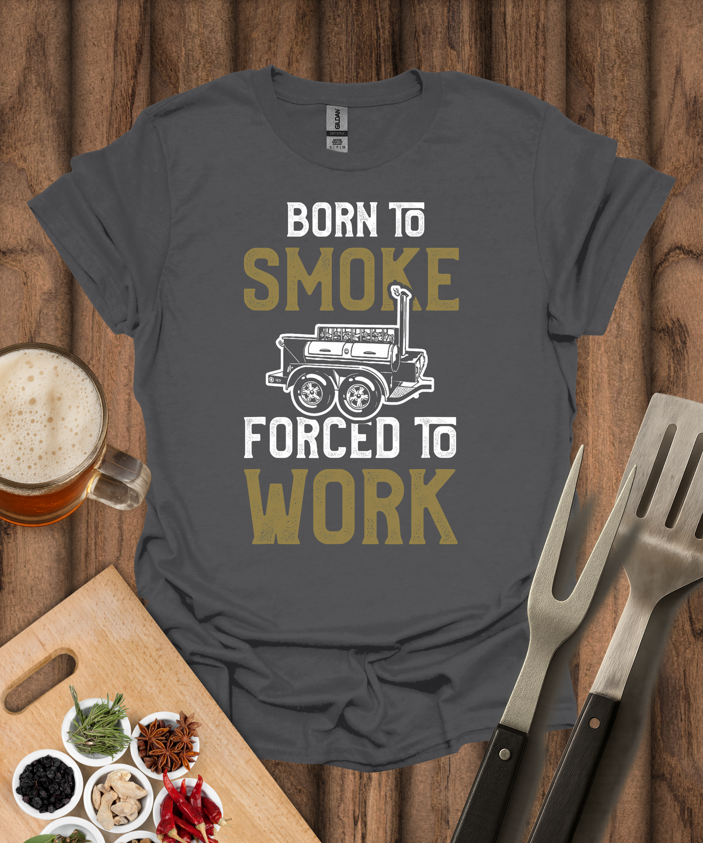 Born to Smoke Forced To Work T-Shirt