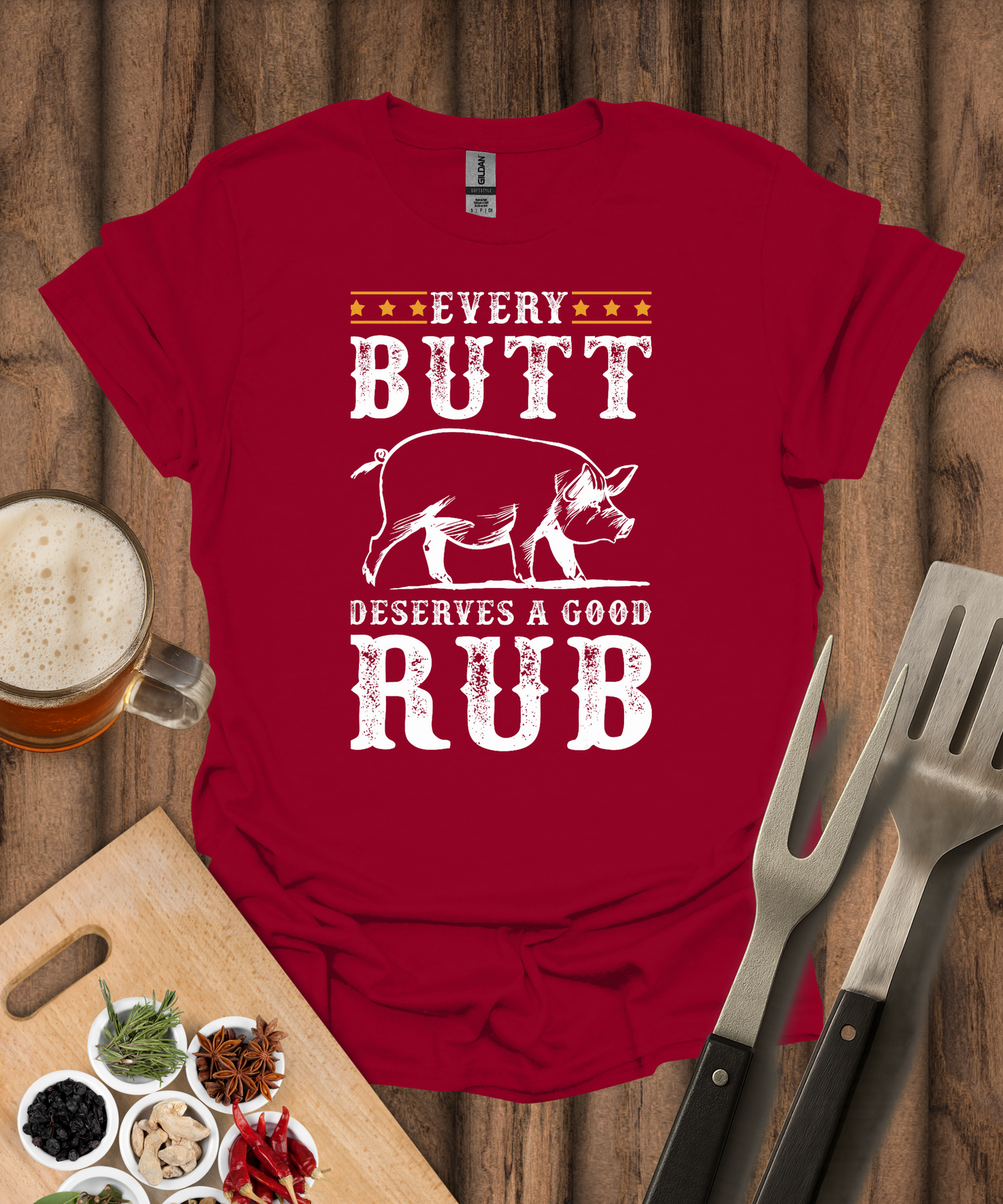 Every Butt Deserves a Good Rub T-Shirt