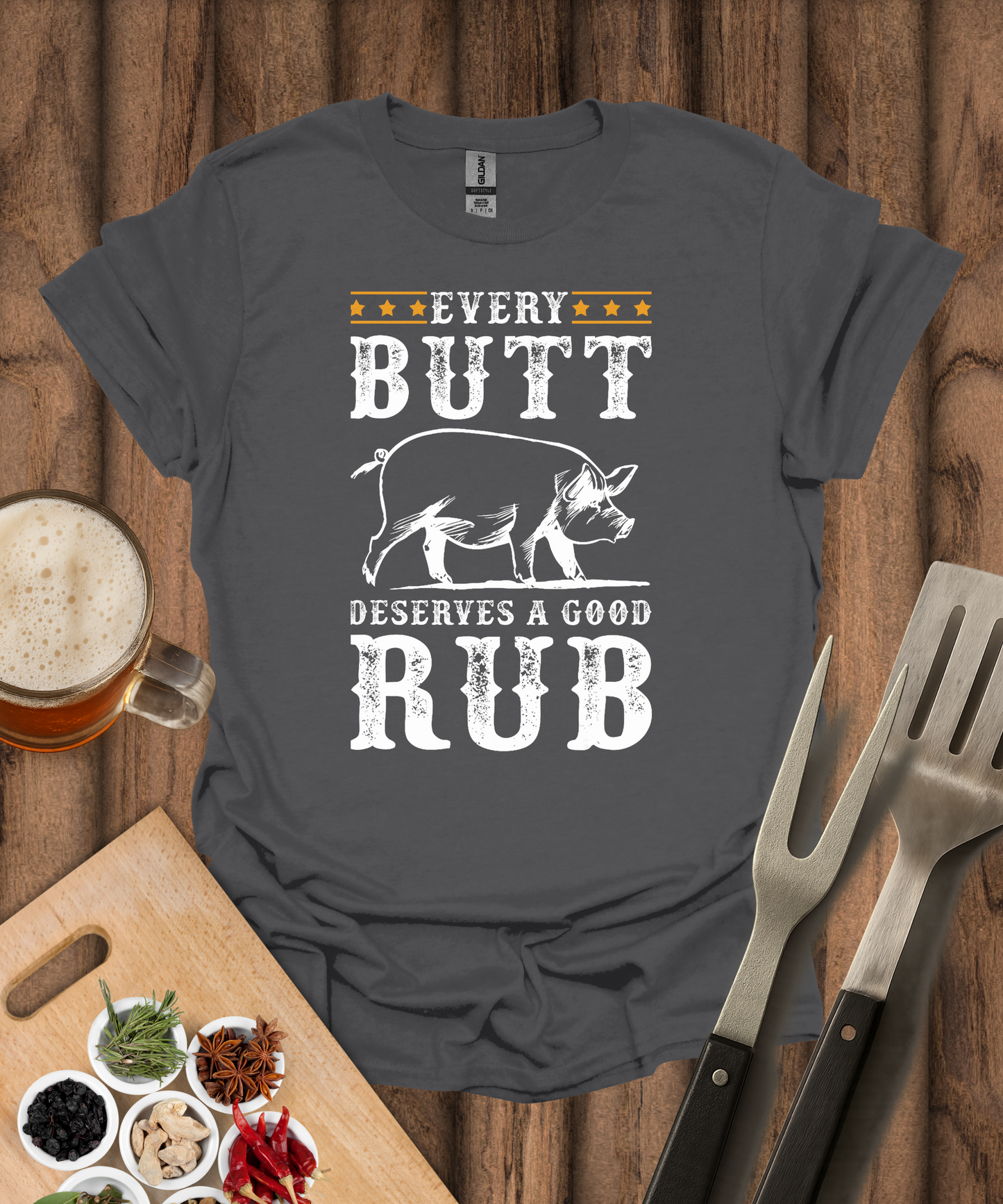 Every Butt Deserves a Good Rub T-Shirt