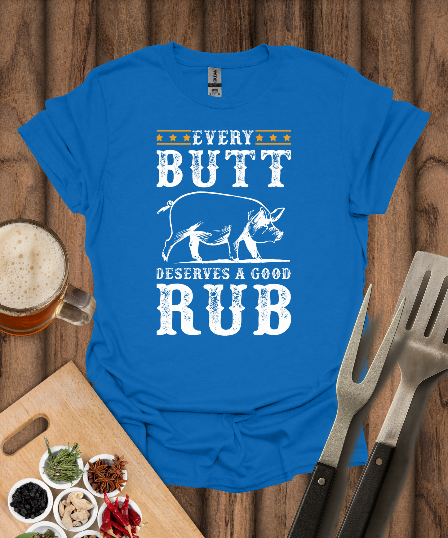 Every Butt Deserves a Good Rub T-Shirt