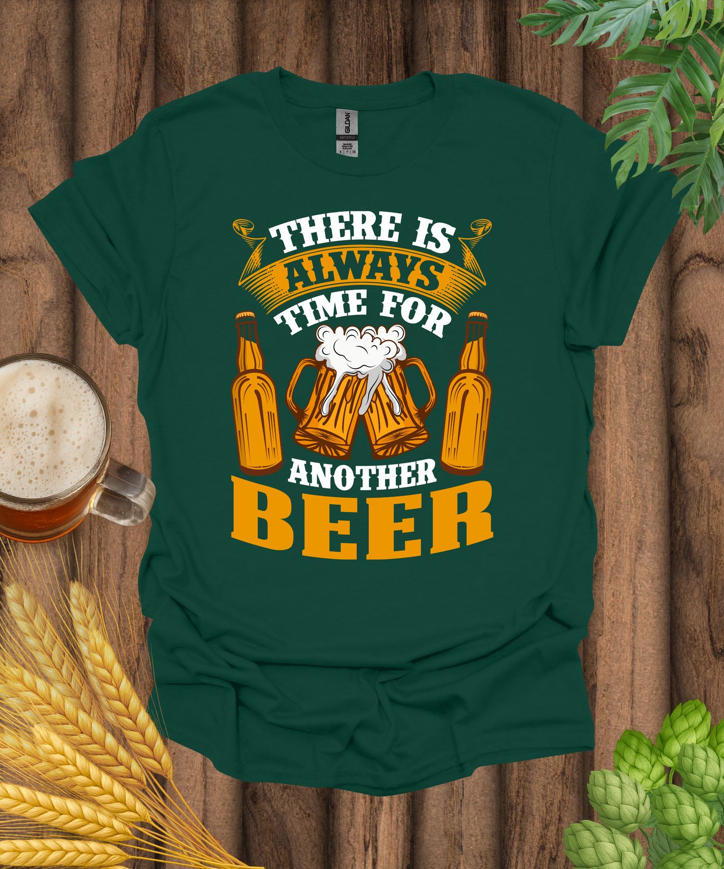 There Is Always Time For Another Beer T-Shirt
