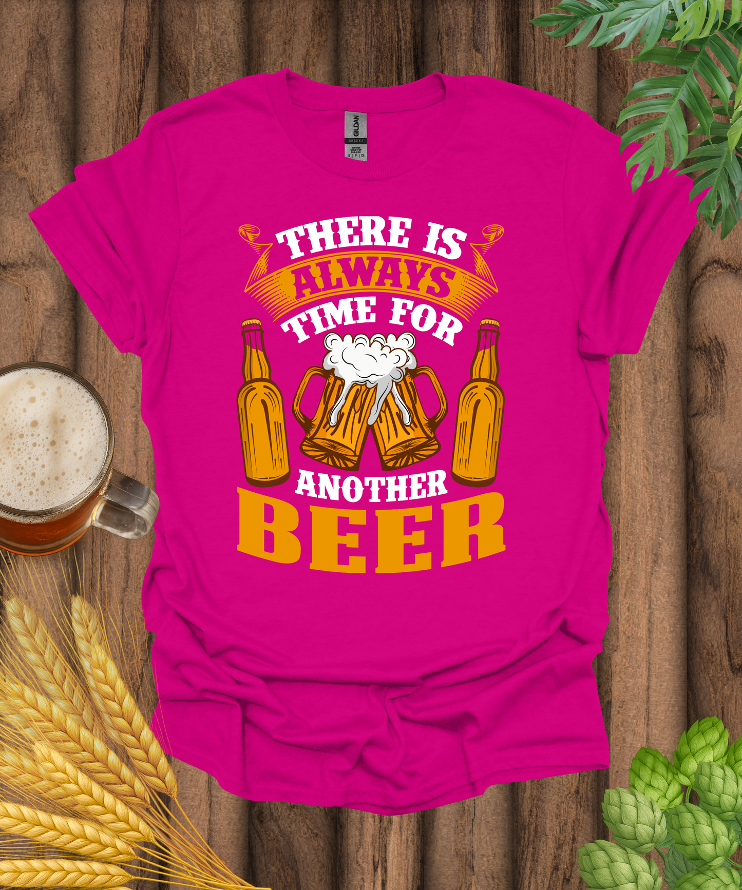 There Is Always Time For Another Beer T-Shirt
