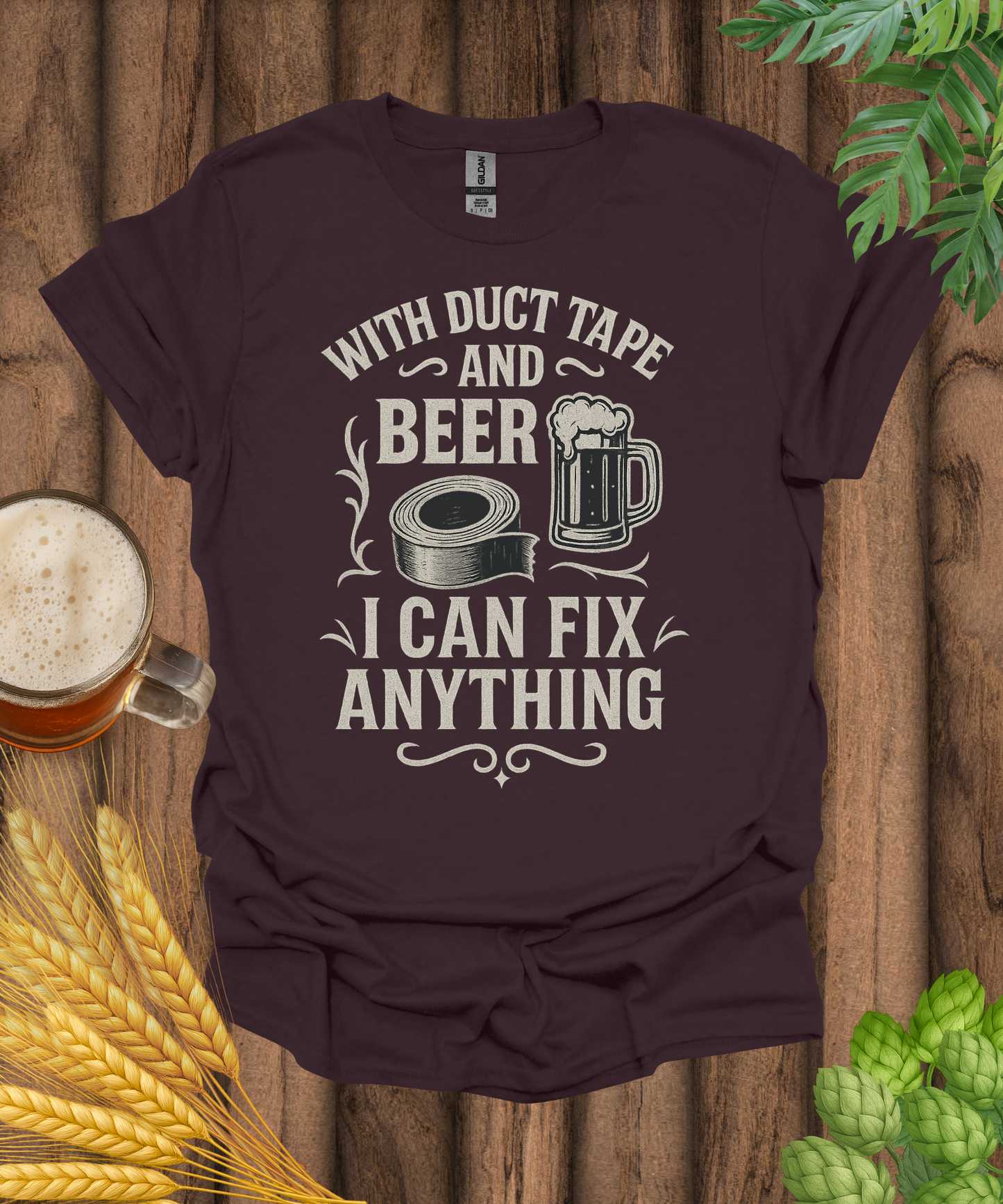 With Duct Tape And Beer I Can Fix Anything T-Shirt