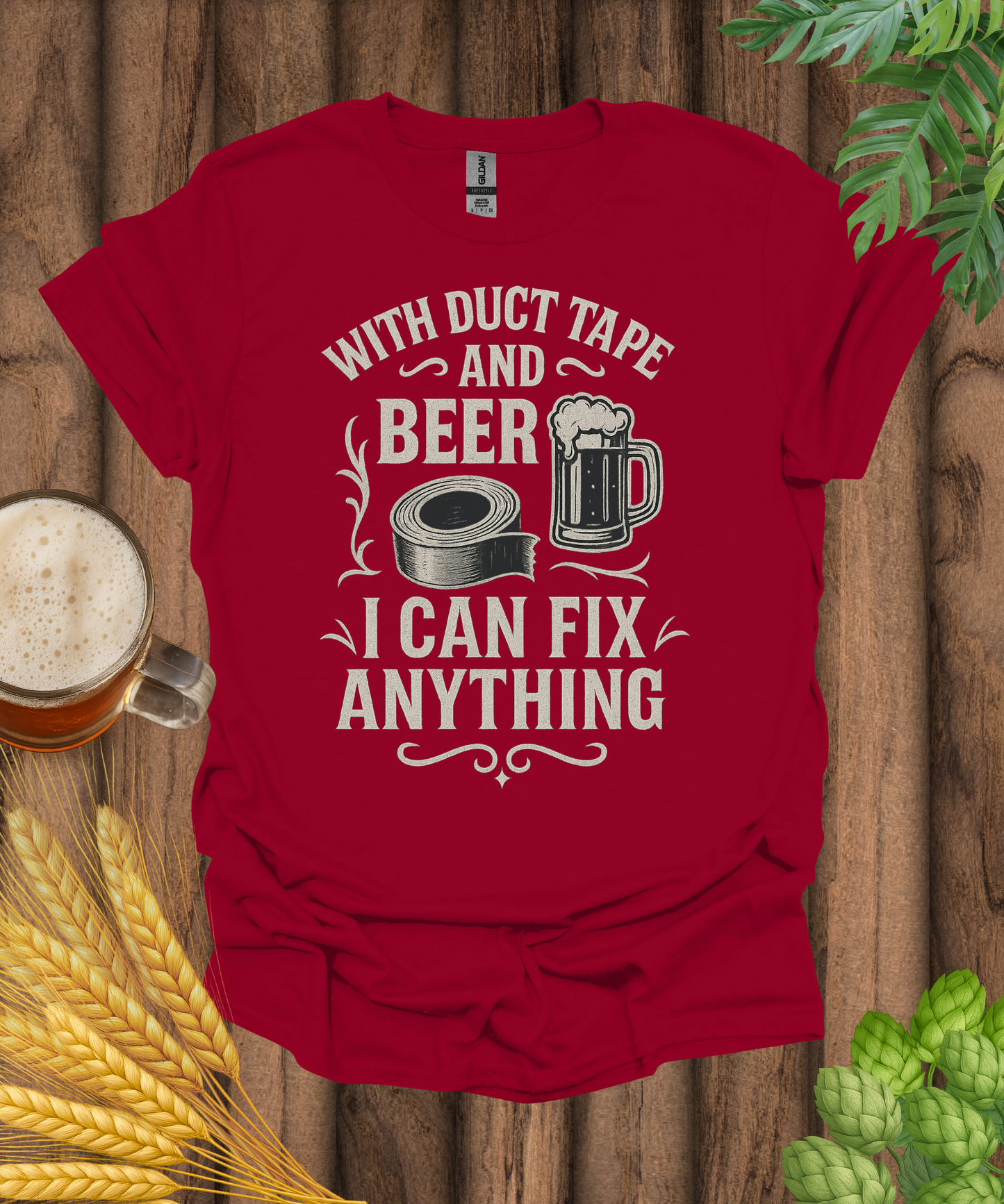 With Duct Tape And Beer I Can Fix Anything T-Shirt