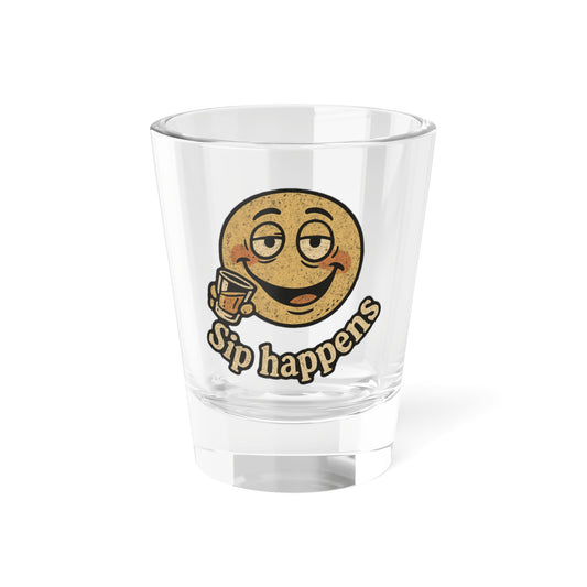 Sip Happens Shot Glass