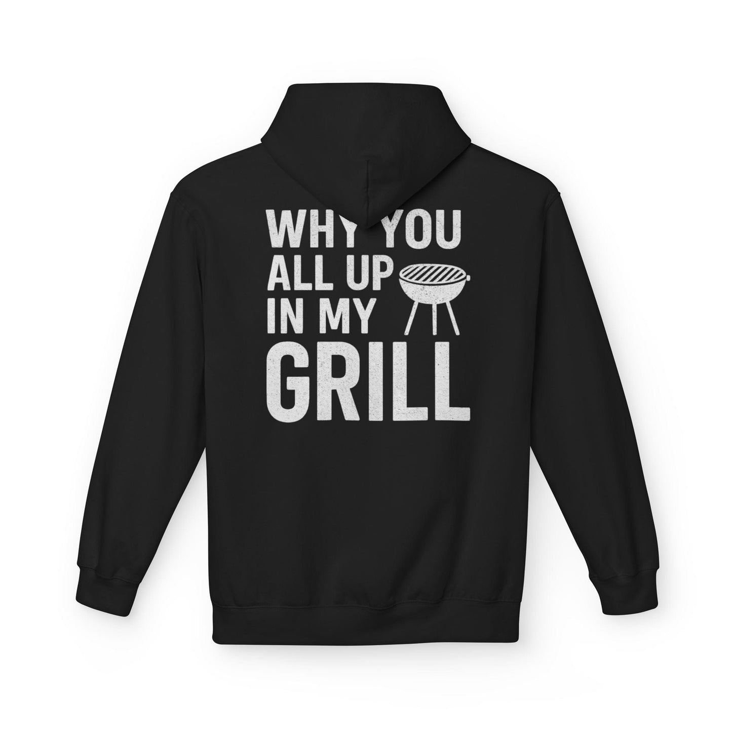Printify Hoodie S / Black Why You All Up In My Grill Hoodie