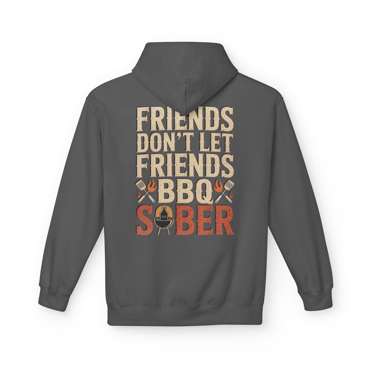Printify Hoodie S / Charcoal Friends Don’t Let Friends BBQ Sober Hoodie