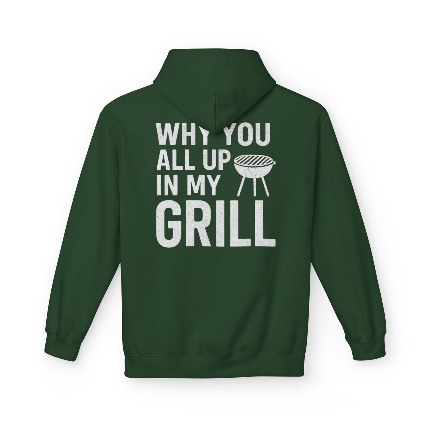 Printify Hoodie S / Forest Green Why You All Up In My Grill Hoodie