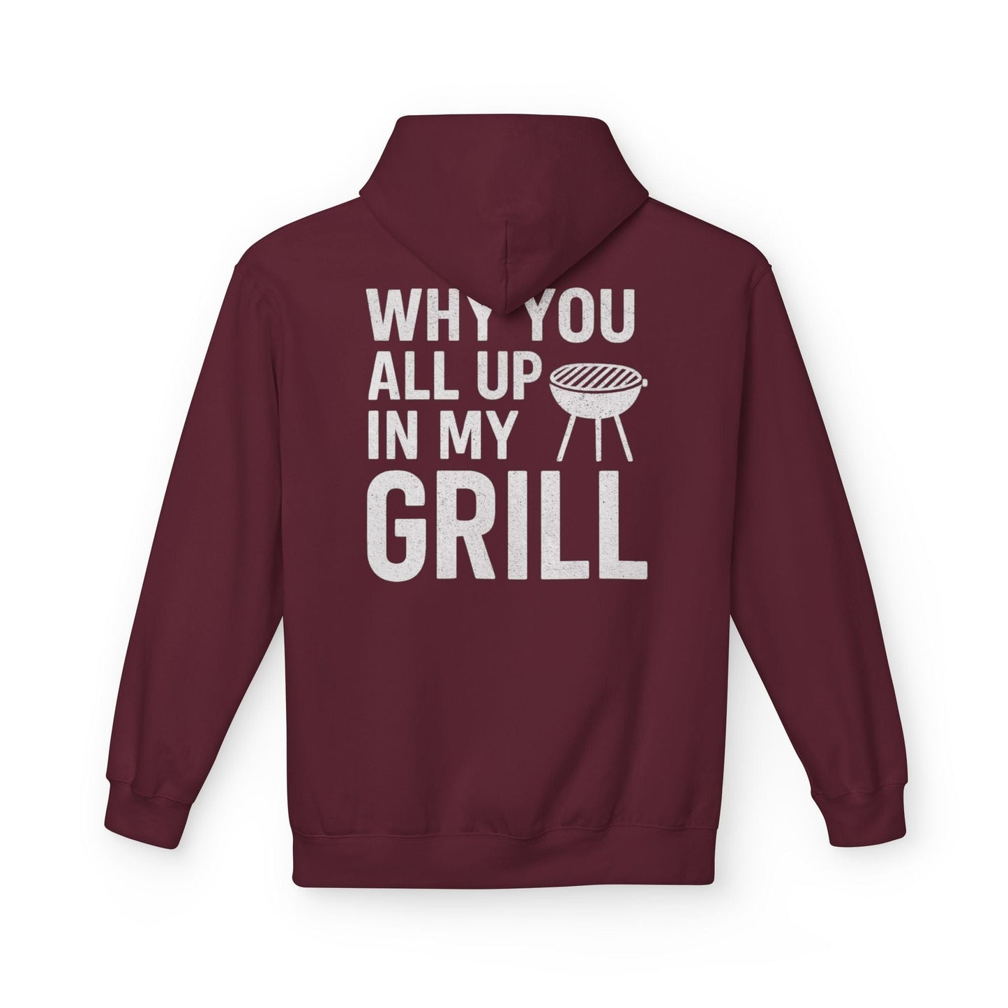 Printify Hoodie S / Maroon Why You All Up In My Grill Hoodie