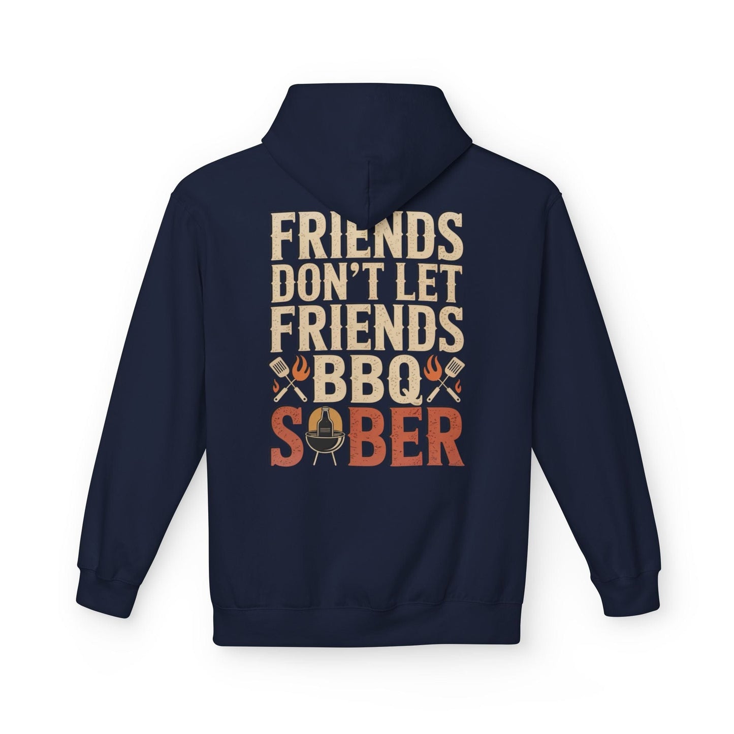 Printify Hoodie S / Navy Friends Don’t Let Friends BBQ Sober Hoodie