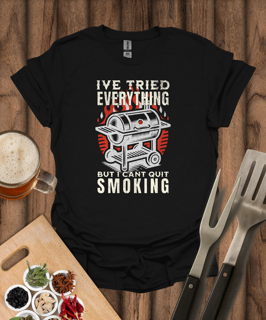 Printify T-Shirt Black / S I've Tried Everything But I Can't Quit Smoking T-Shirt